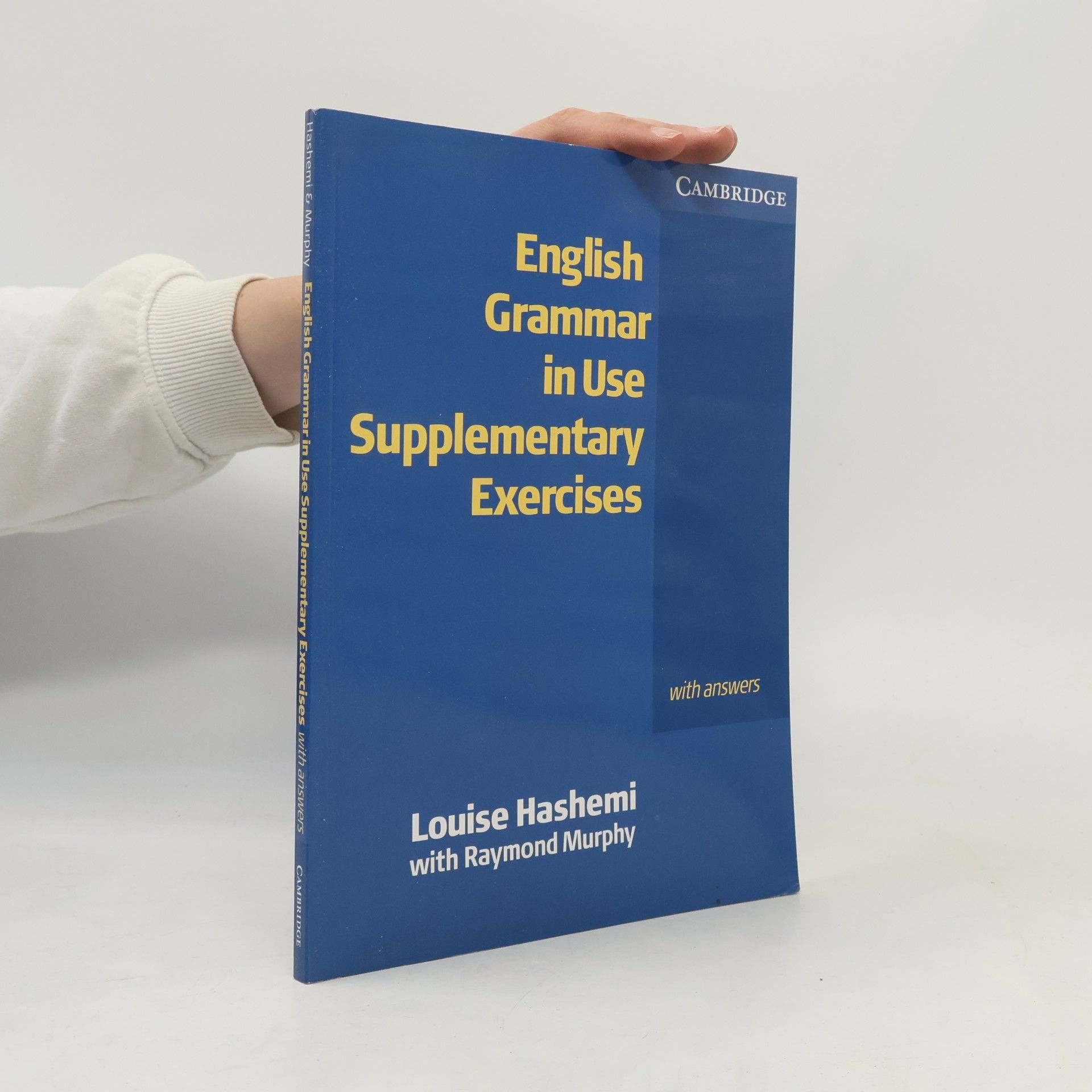 Louise Hashemi English Grammar in Use: Supplementary Exercises: With Answers