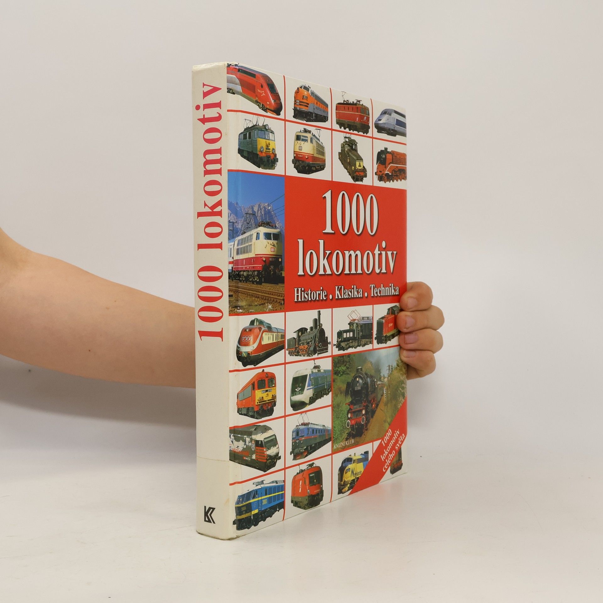 Kolektiv autorů 1000 lokomotiv: Historie, klasika, technika