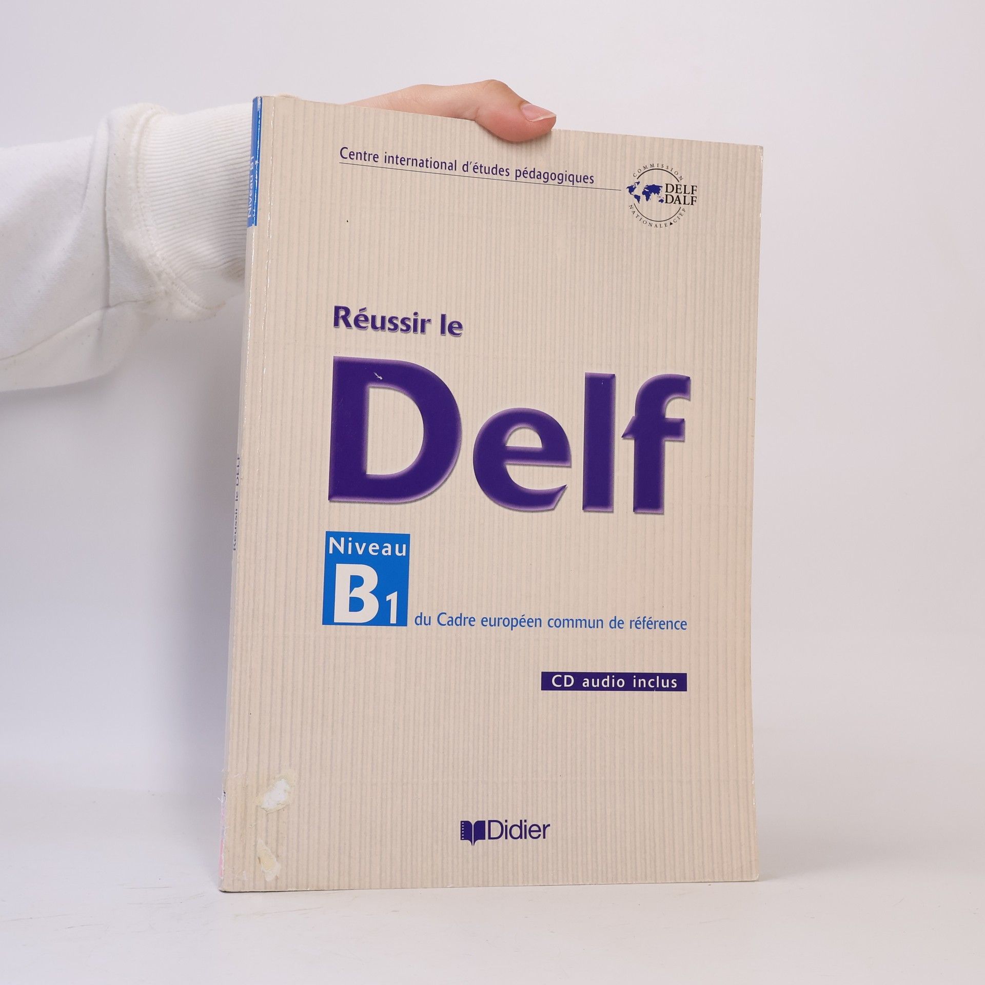 Collectif d'auteurs Réussir le Delf. Niveau B1 du Cadre européen commun de référence