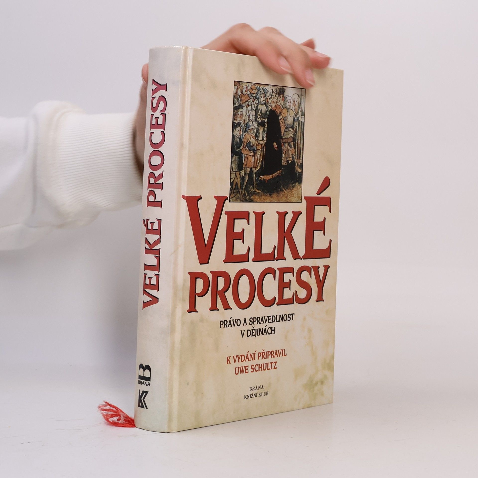 Uwe Schultz Velké procesy. Právo a spravedlnost v dějinách.