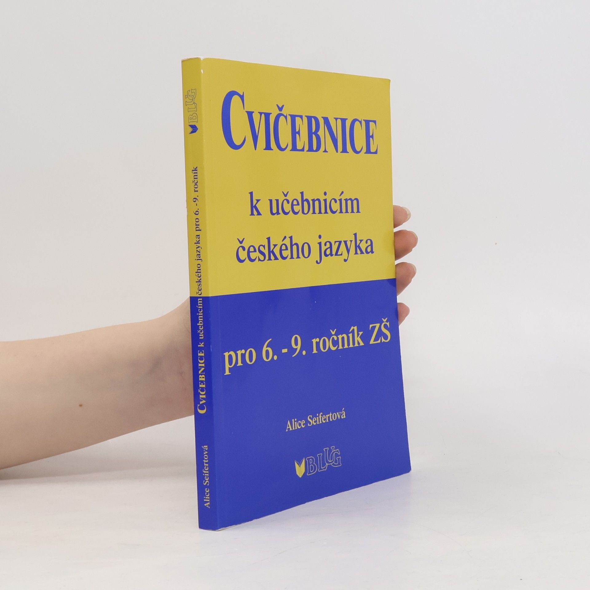 Alice Seifertová Cvičebnice k učebnicím českého jazyka pro 6.-9. ročník ZŠ
