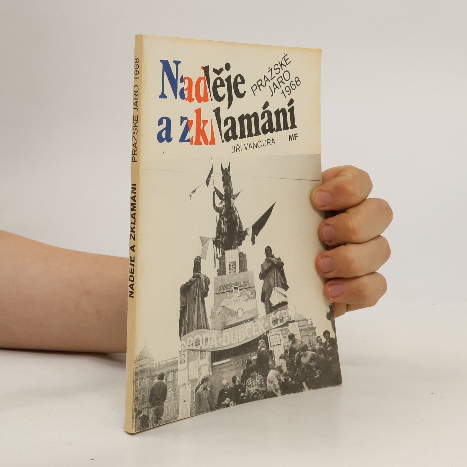 Jiří Vančura Naděje a zklamání. Pražské jaro 1968