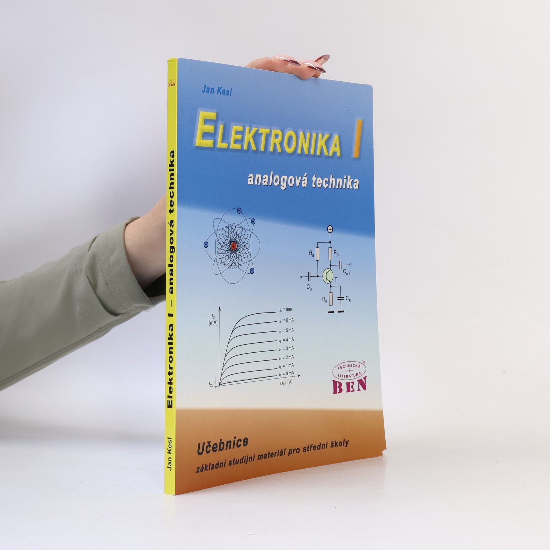 Jan Kesl Elektronika: základní studijní materiál pro střední školy. I, Analogová technika