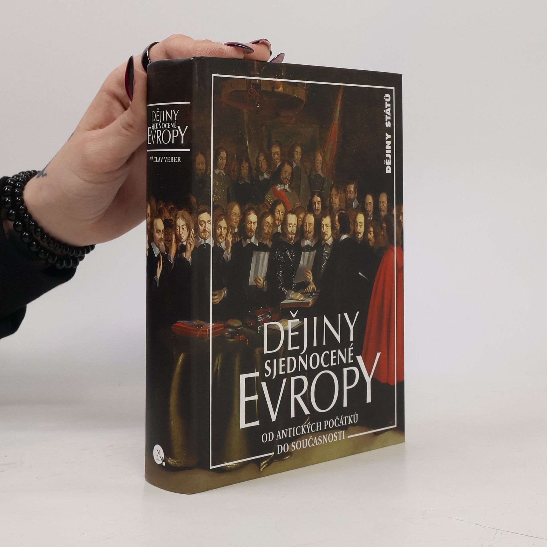 Václav Veber Dějiny sjednocené Evropy. Od antických počátků do současnosti