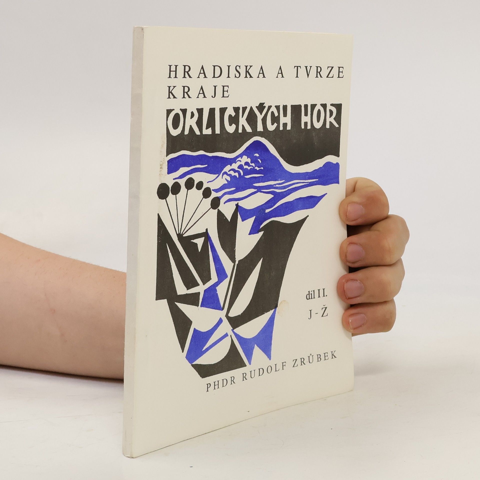 Rudolf Zrůbek Hradiska a tvrze kraje Orlických hor
