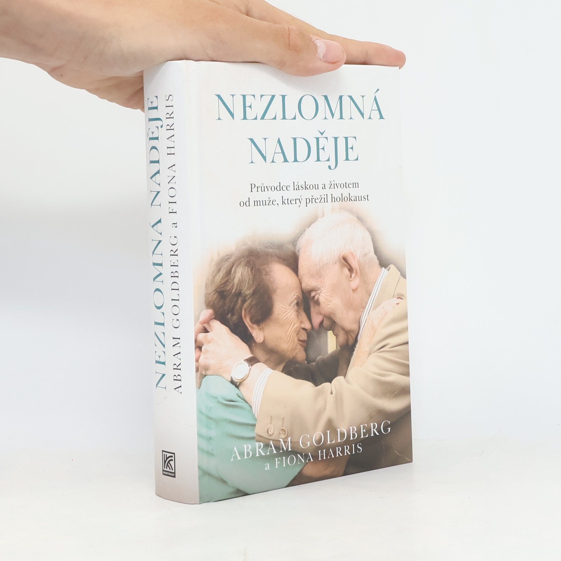 Abram Goldberg Nezlomná naděje - Průvodce láskou a životem od přeživšího holokaustu