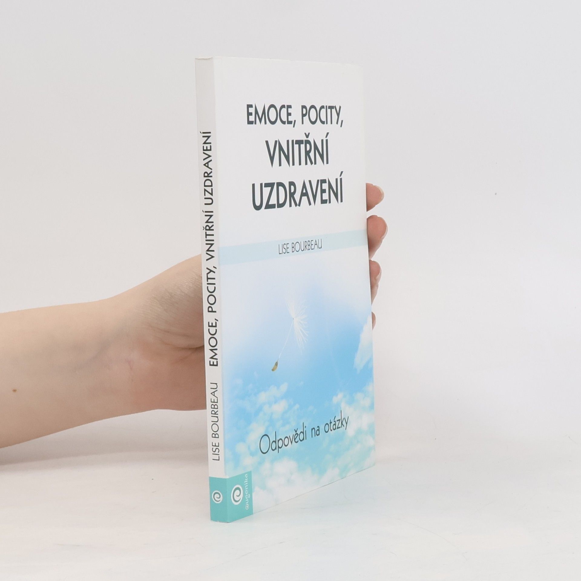 Lise Bourbeau Emoce, pocity, vnitřní uzdravení