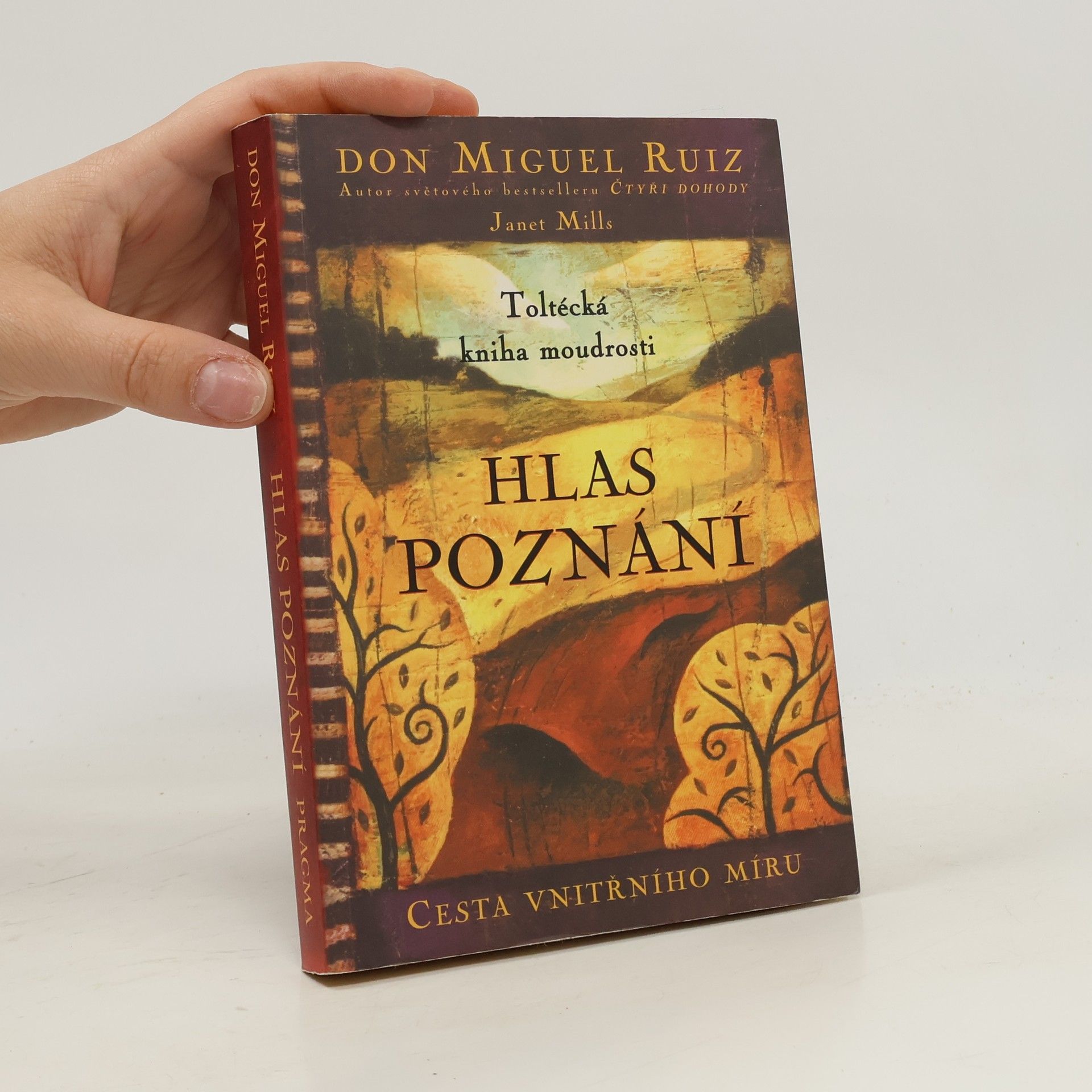 Don Miguel Ruiz Hlas poznání. Toltécká kniha moudrosti
