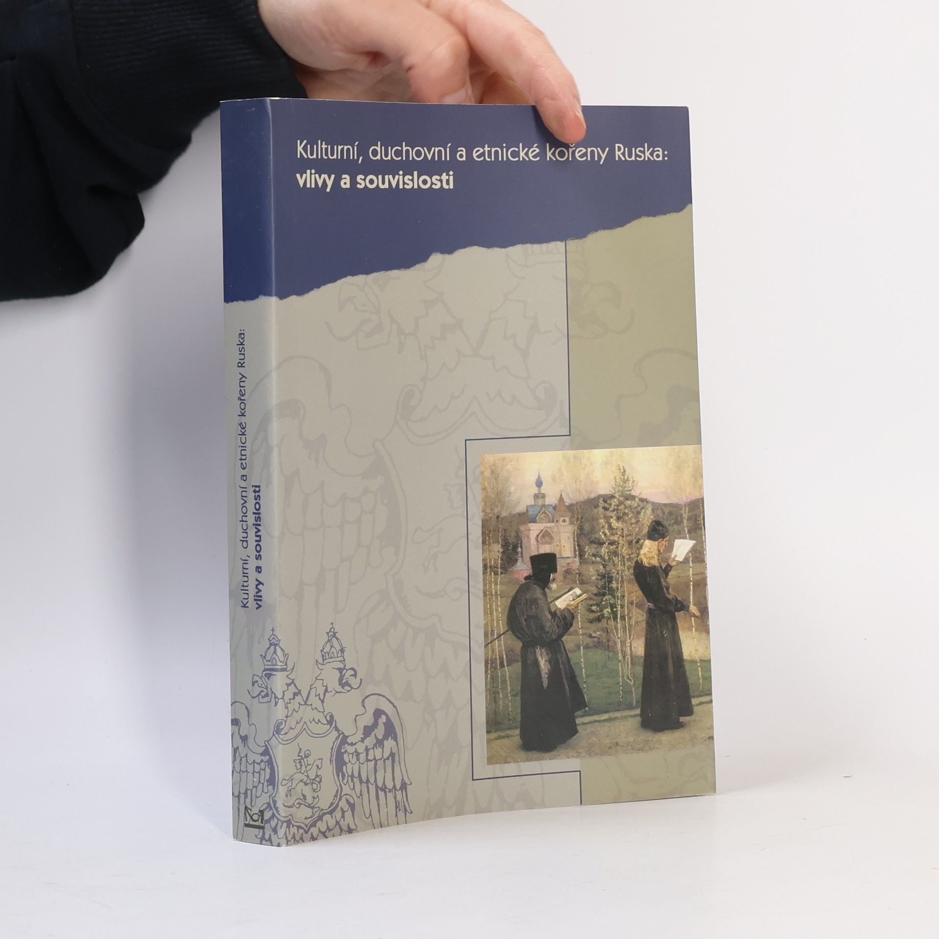 Various authors Kulturní, duchovní a etnické kořeny Ruska: vlivy a souvislosti