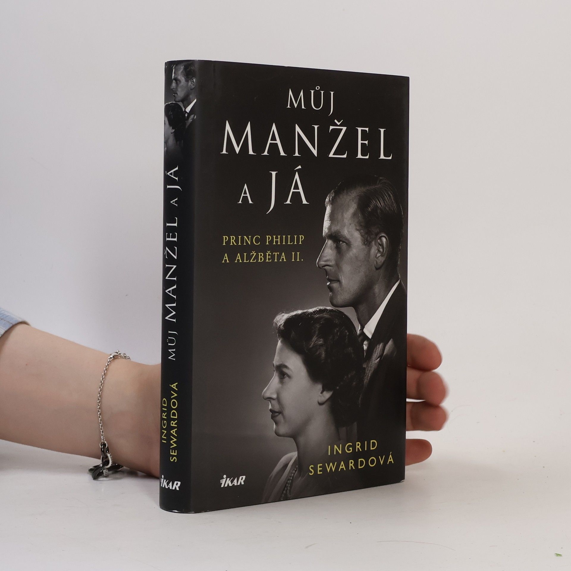 Ingrid Seward Můj manžel a já : princ Philip a Alžběta II.