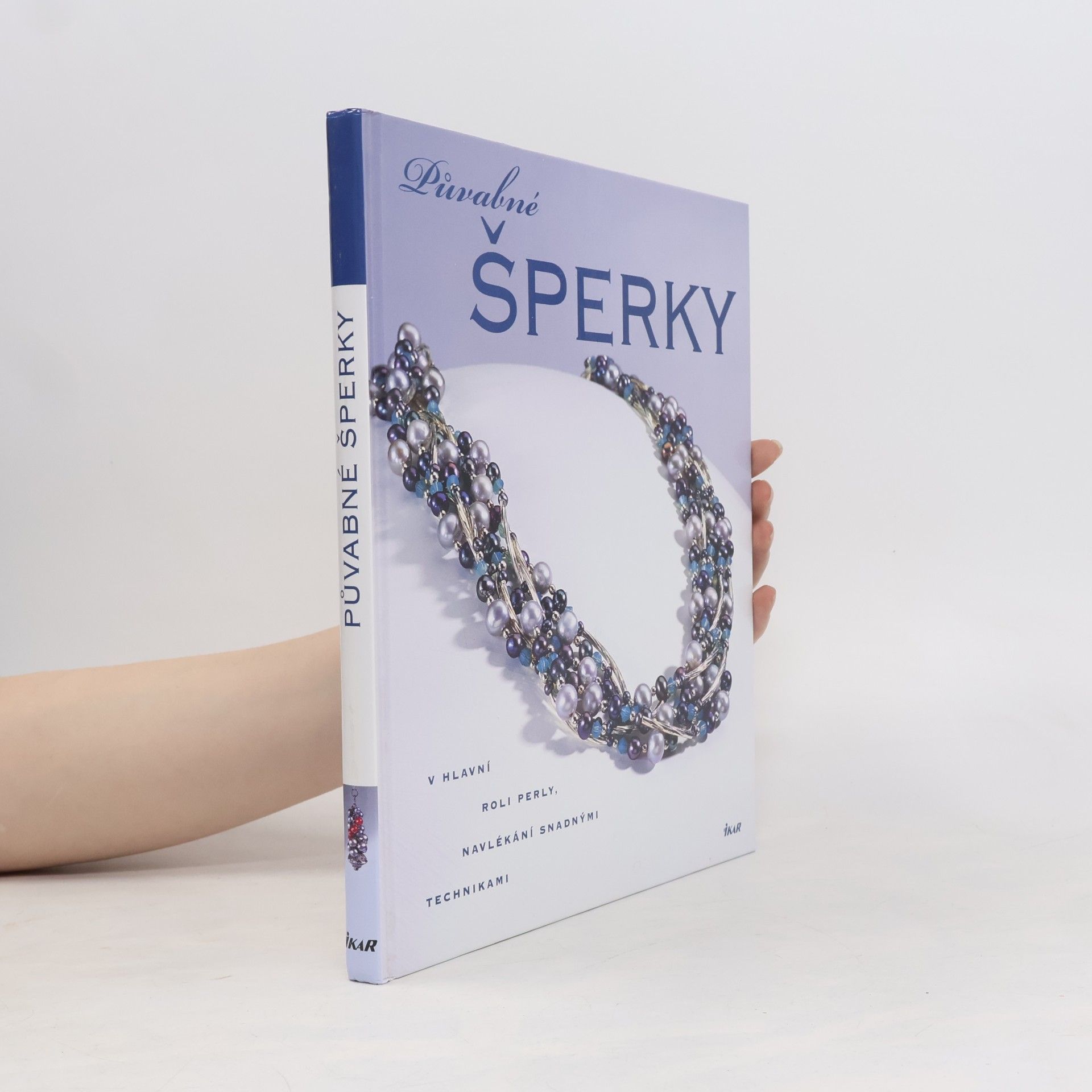 Jean Campbell Půvabné šperky: V hlavní roli perly: Navlékání snadnými technikami