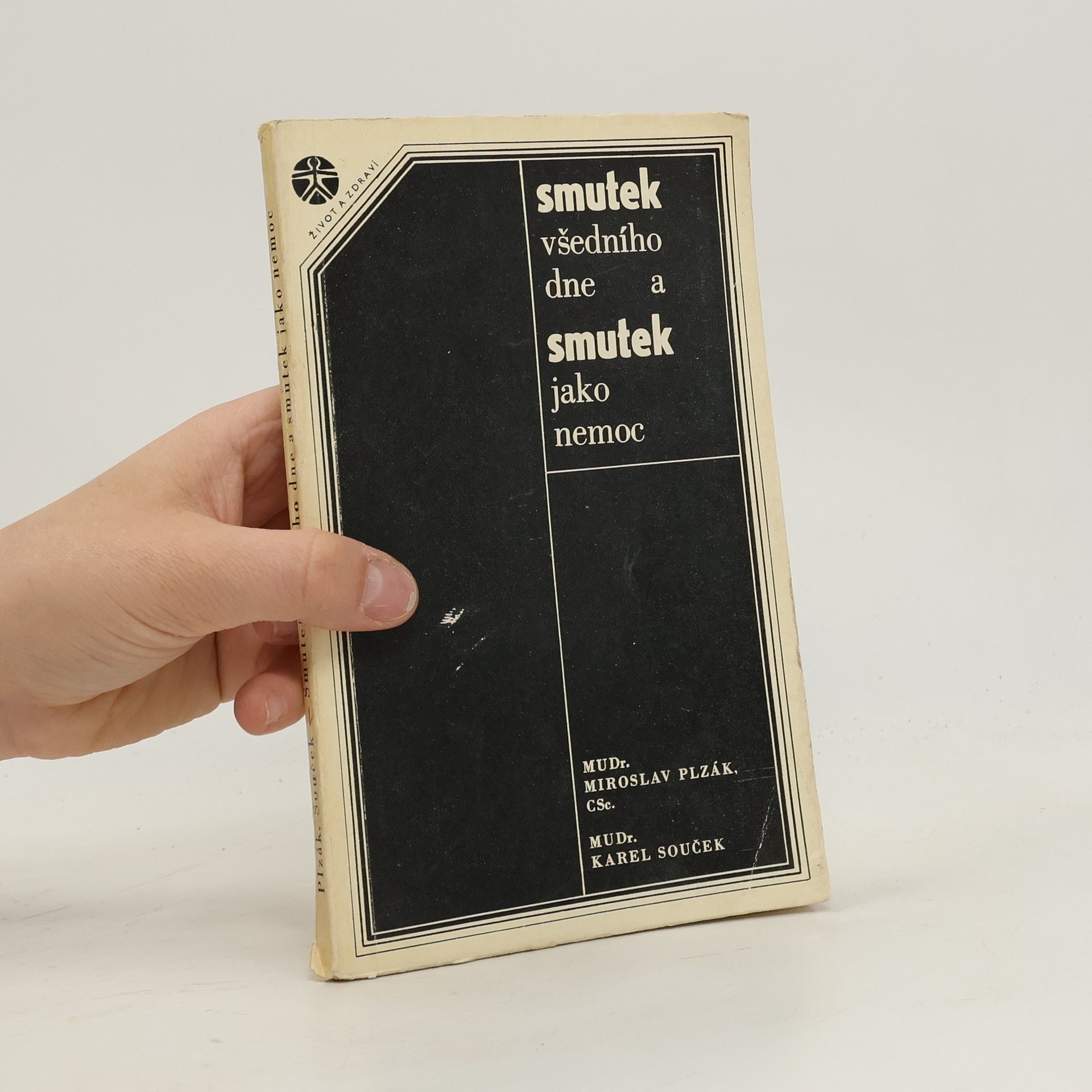 Karel Souček Smutek všedního dne a smutek jako nemoc