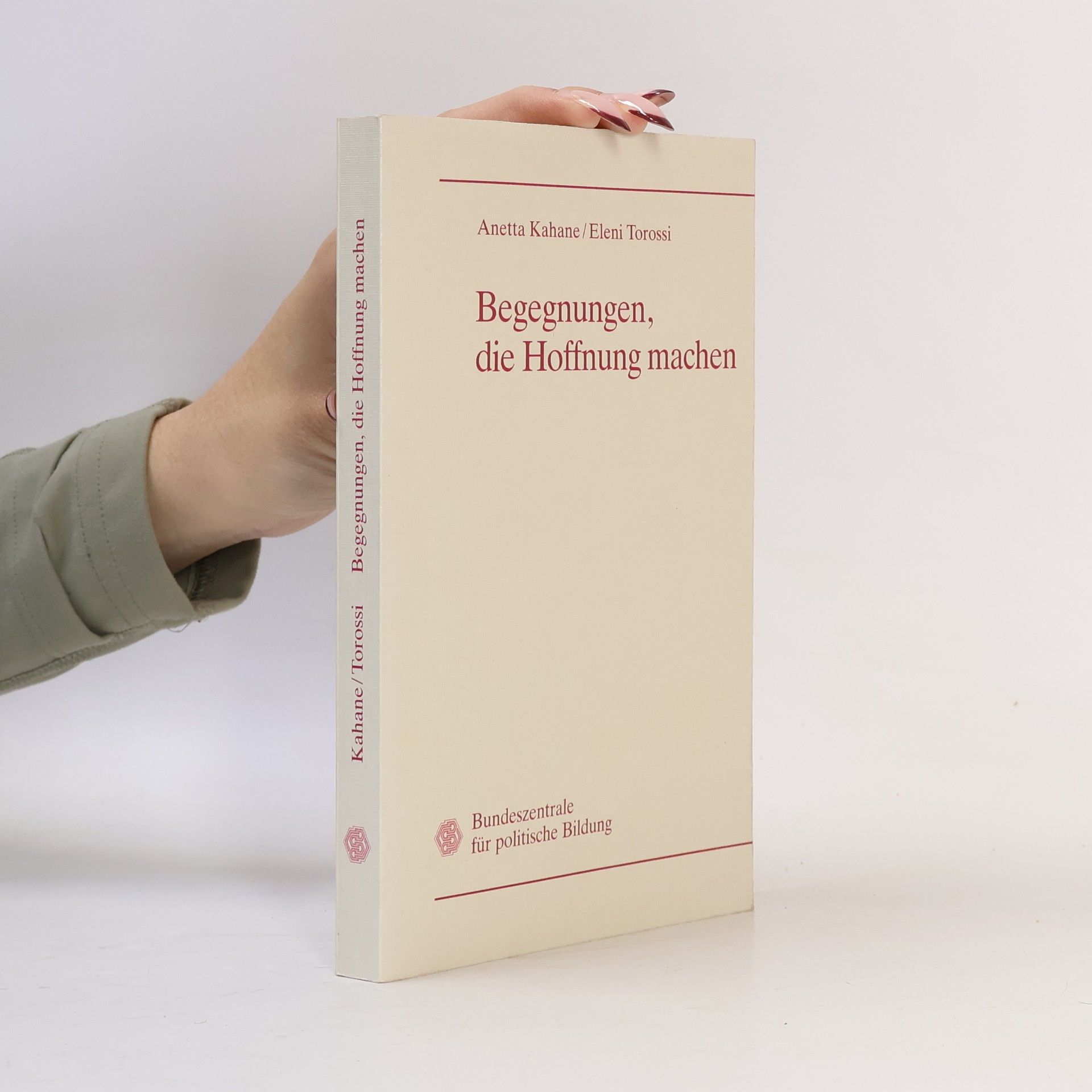 Anetta Kahane Begegnungen, die Hoffnung machen