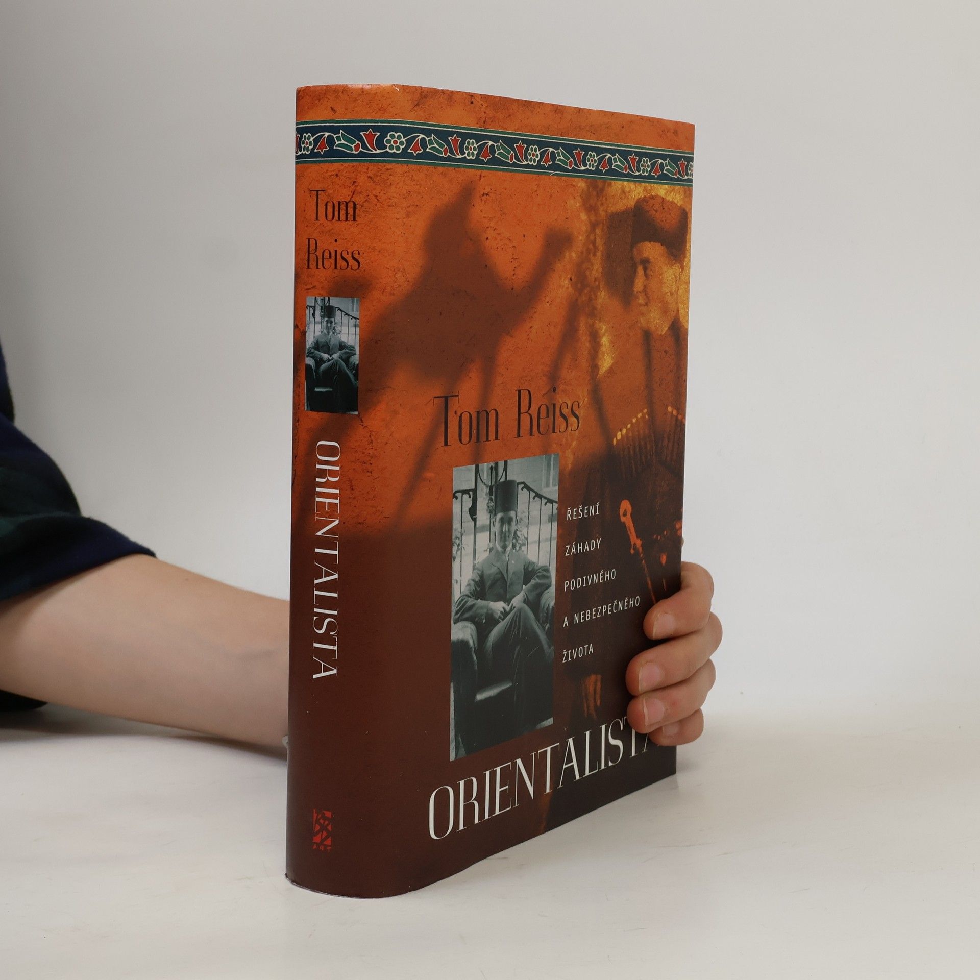Tom Reiss Orientalista : řešení záhady podivného a nebezpečného života