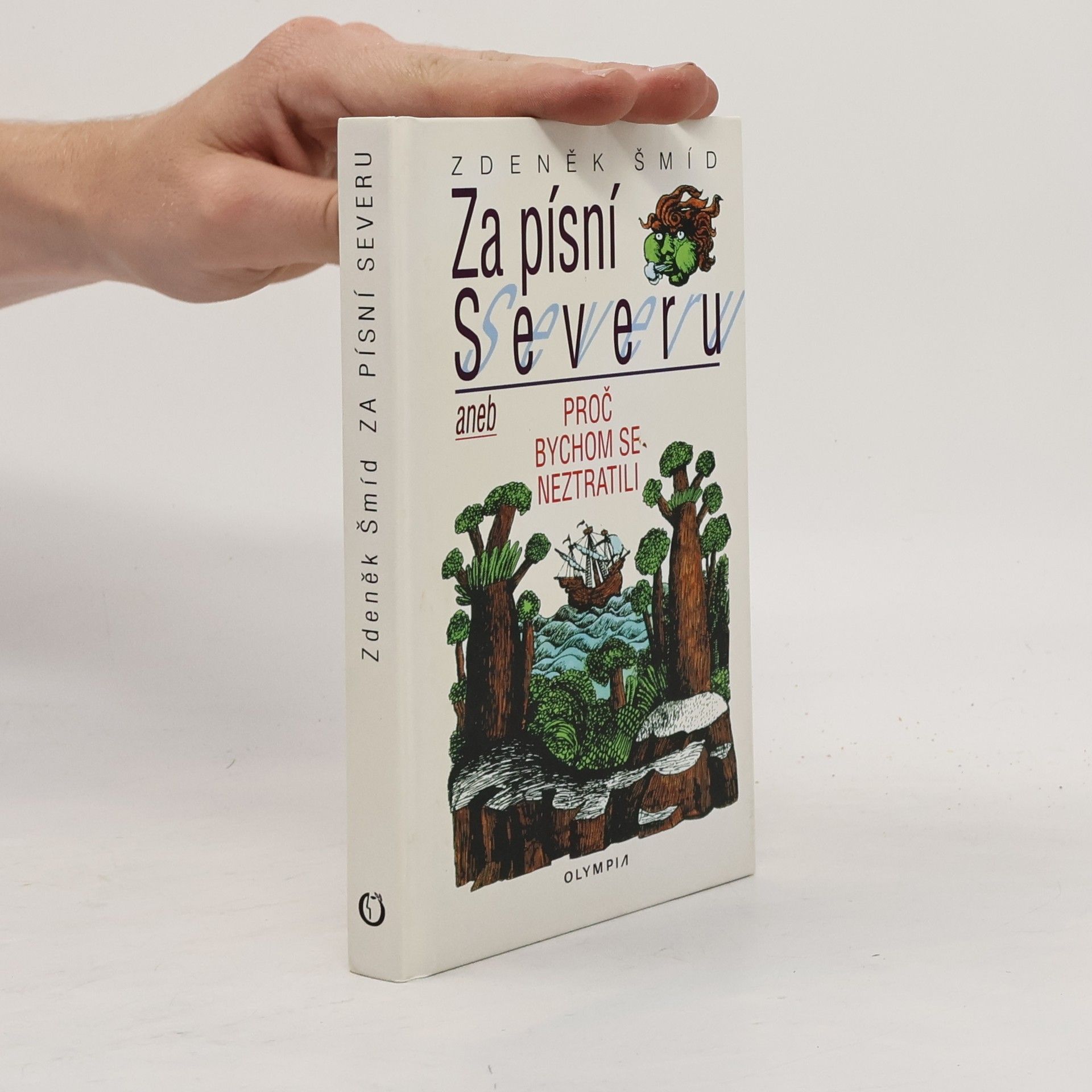 Zdeněk Šmíd Za písní Severu, aneb, Proč bychom se neztratili