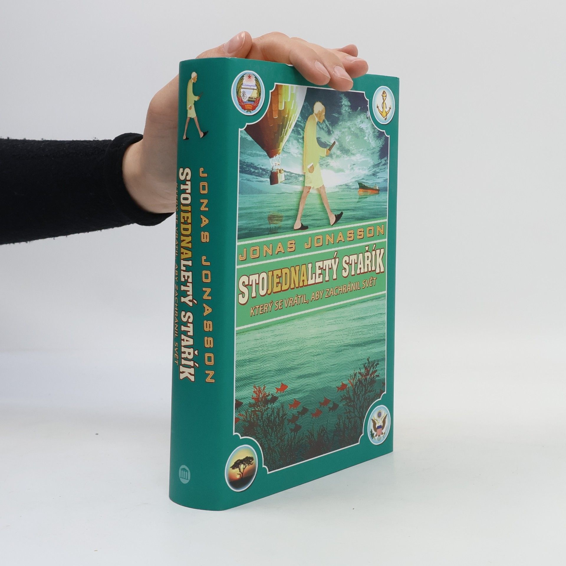 Jonas Jonasson Stojednaletý stařík, který se vrátil, aby zachránil svět