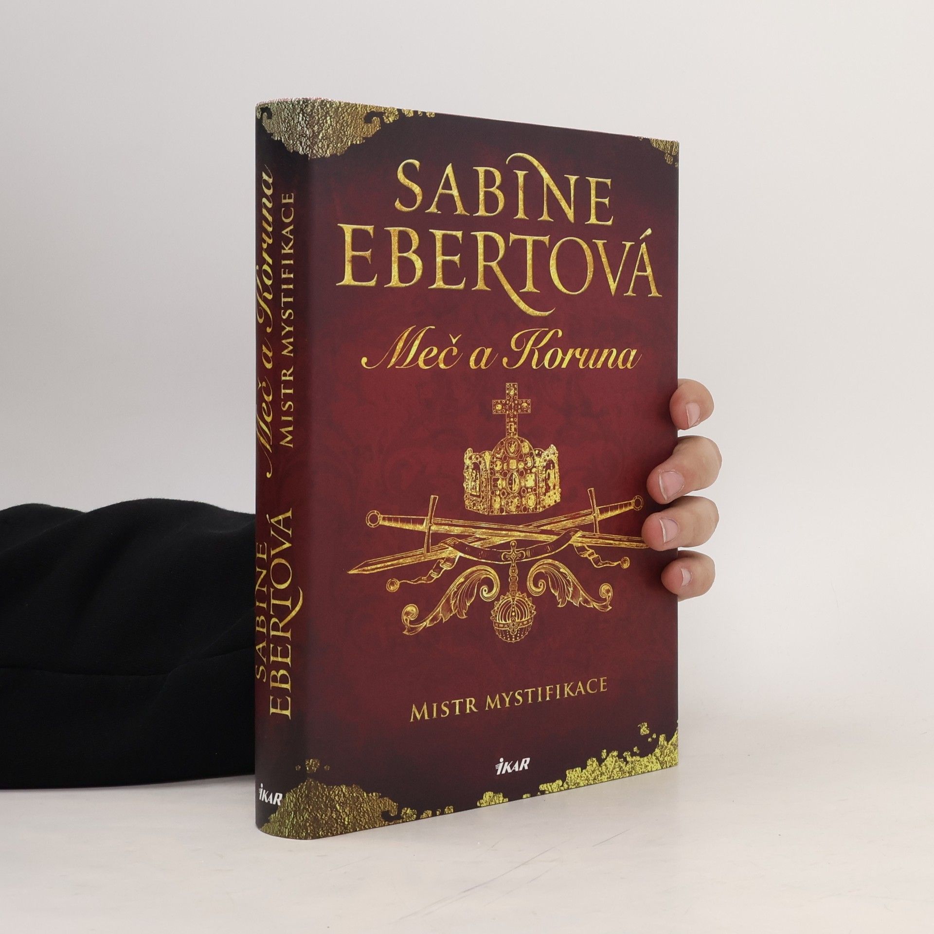 Sabine Ebert Meč a Koruna. Mistr mystifikace