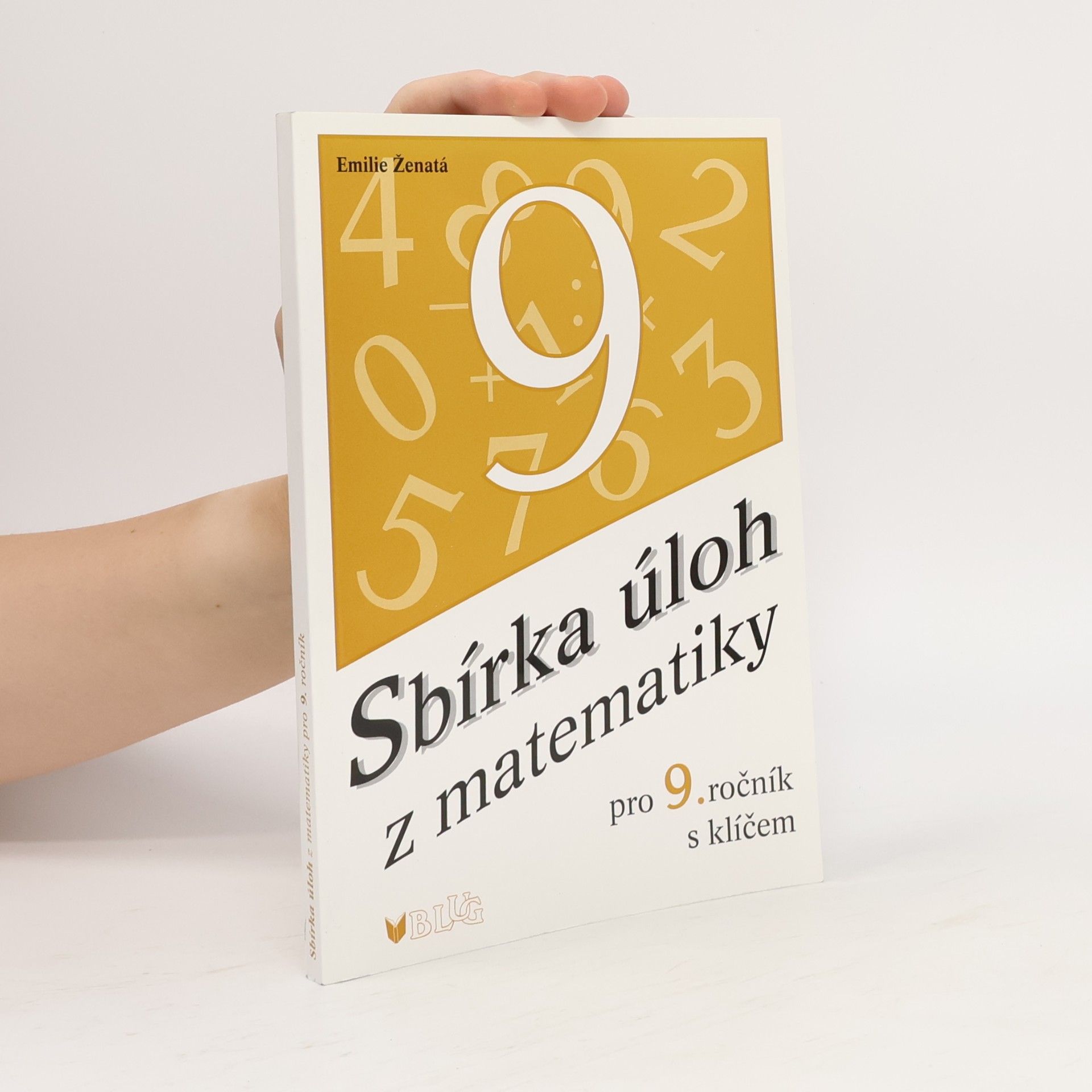 Emílie Ženatá Sbírka úloh z matematiky pro 9. ročník