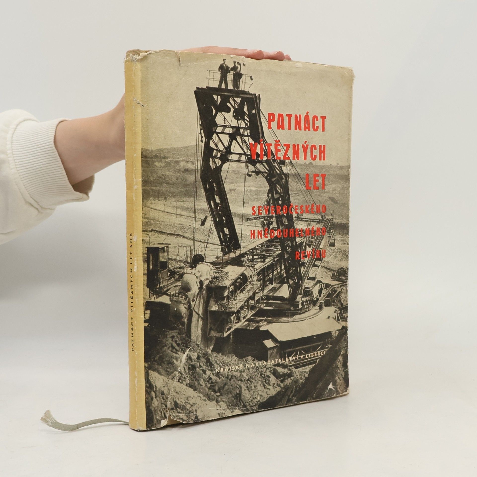 Autorenkollektiv Patnáct vítězných let severočeského hnědouhelného revíru