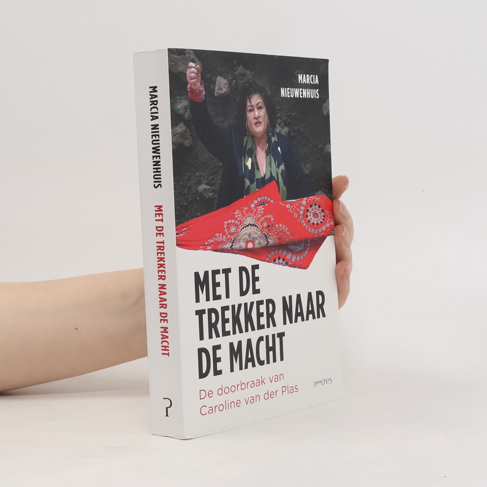 Marcia Nieuwenhuis Met de trekker naar de macht: de doorbraak van Caroline van der Plas