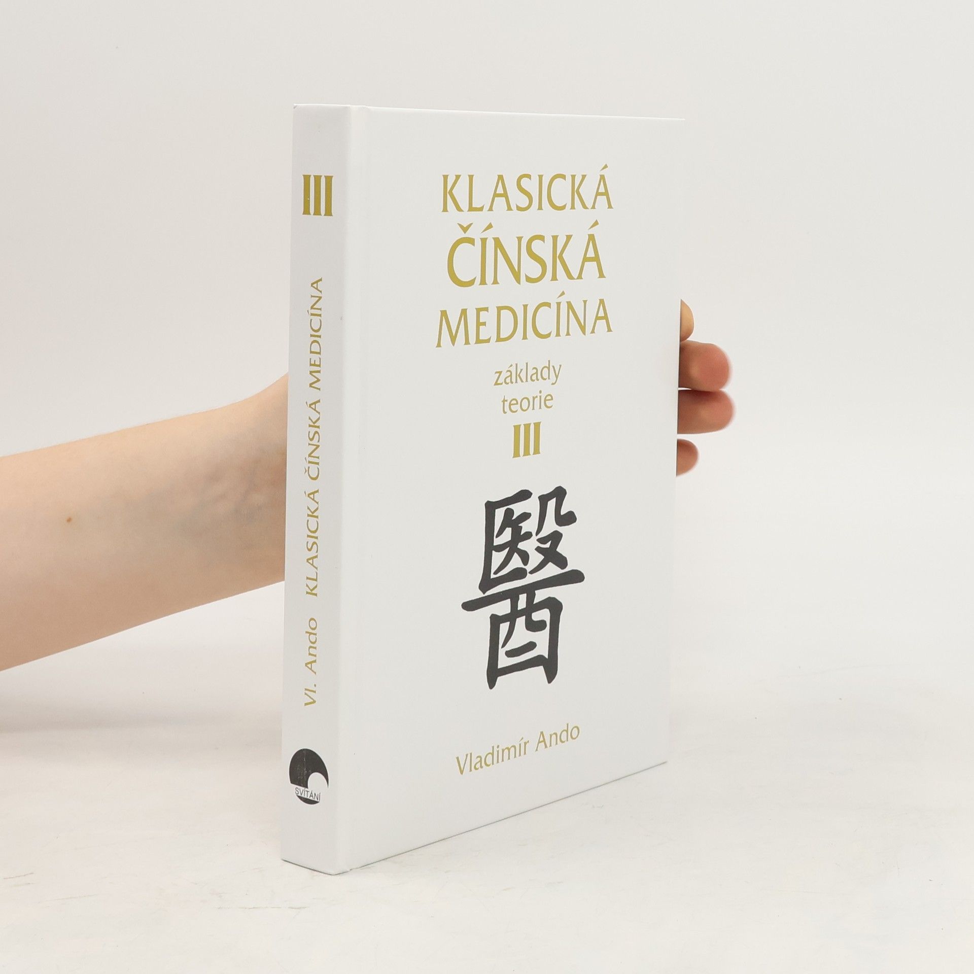 Vladimír Ando Klasická čínská medicína: Základy teorie III.