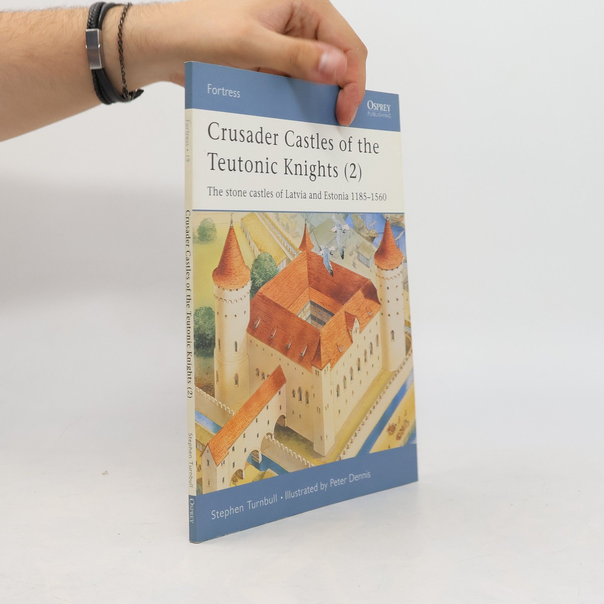 Stephen Turnbull Crusader Castles of the Teutonic Knights (2)