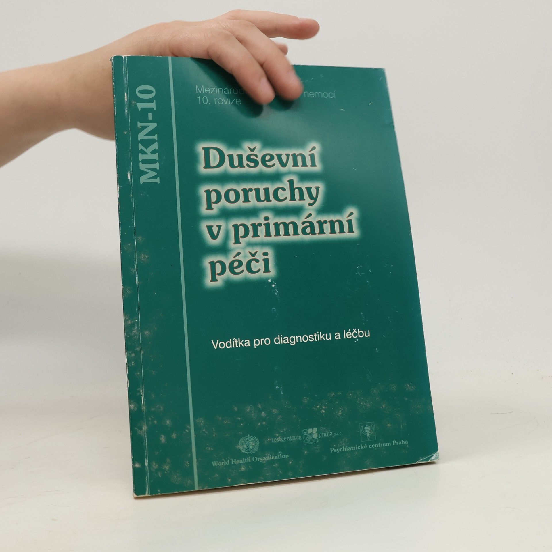 Various authors Duševní poruchy v primární péči : vodítka pro diagnostiku a léčbu