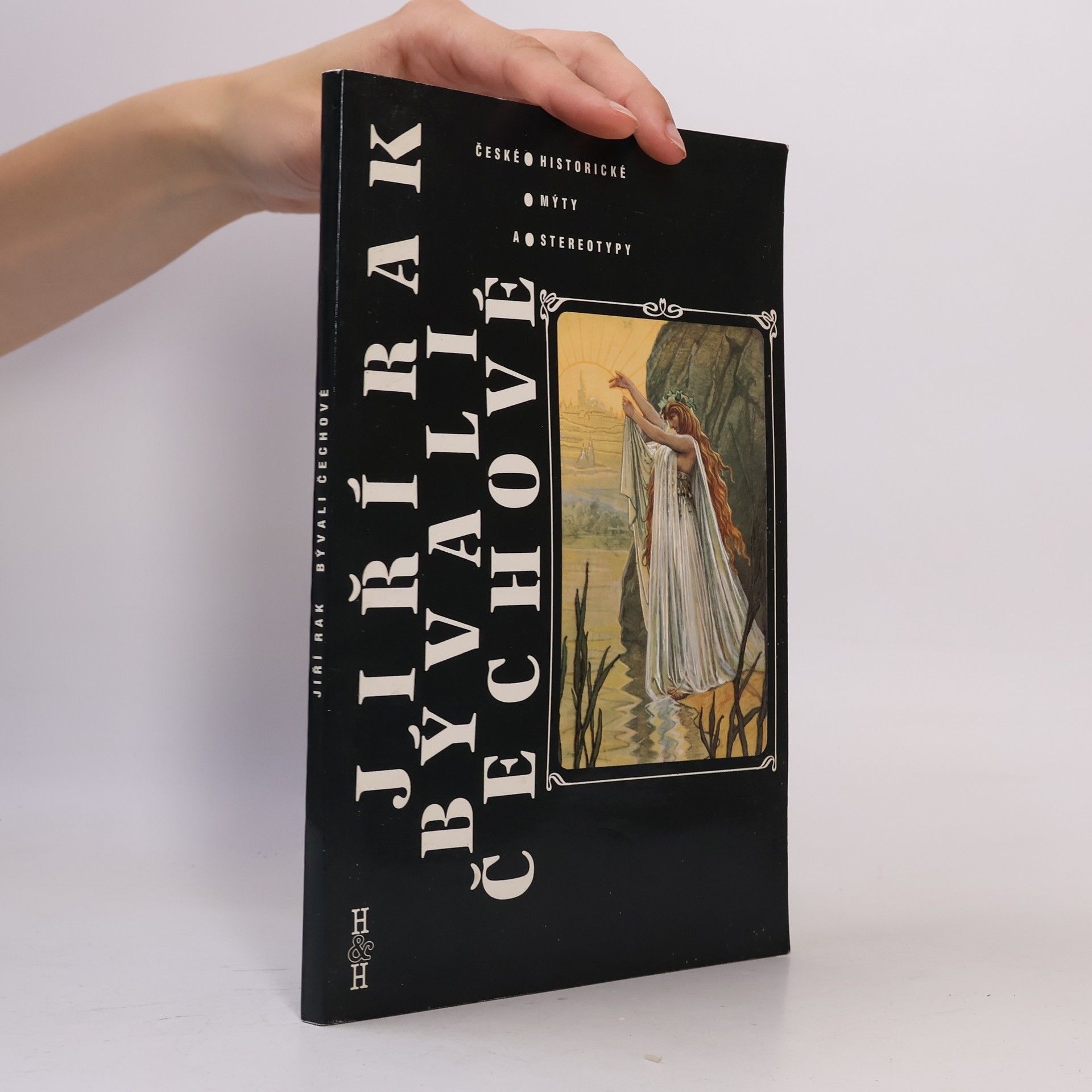 Kolektiv autorů Bývali Čechové- : české historické mýty a stereotypy