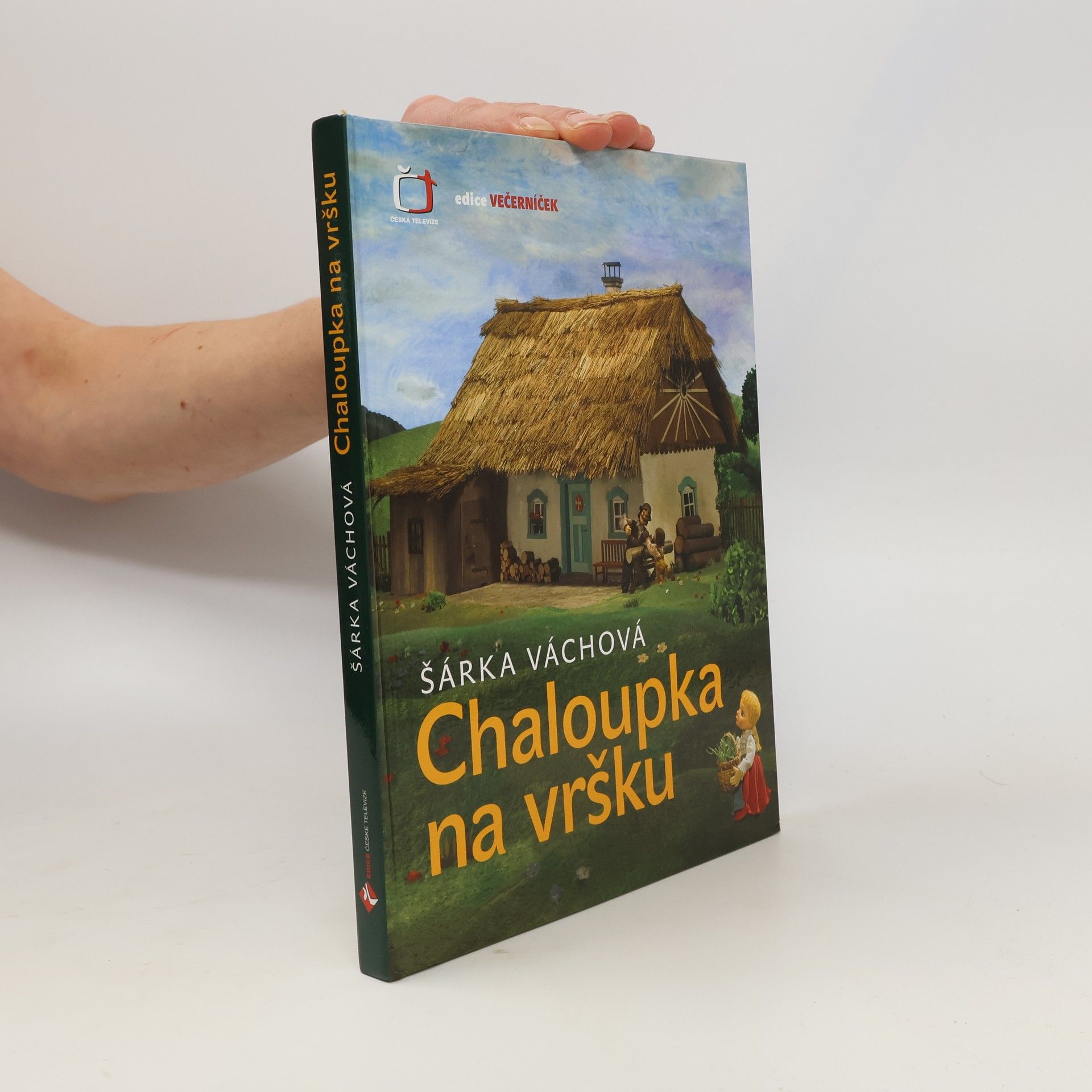 Šárka Váchová Chaloupka na vršku