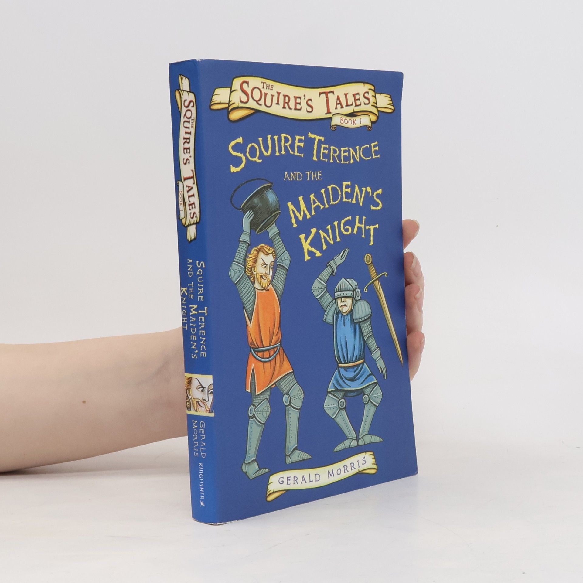 Gerald Morris The Squire's Tales - 1: Squire Terence and the Maiden's Knight
