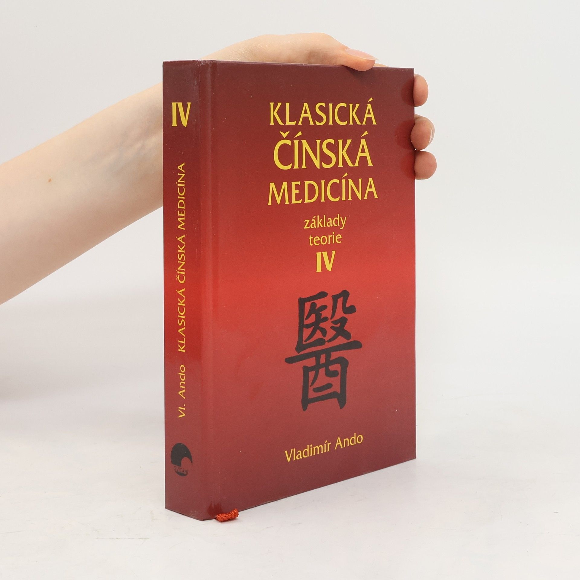 Vladimír Ando Klasická čínská medicína: Základy teorie IV.