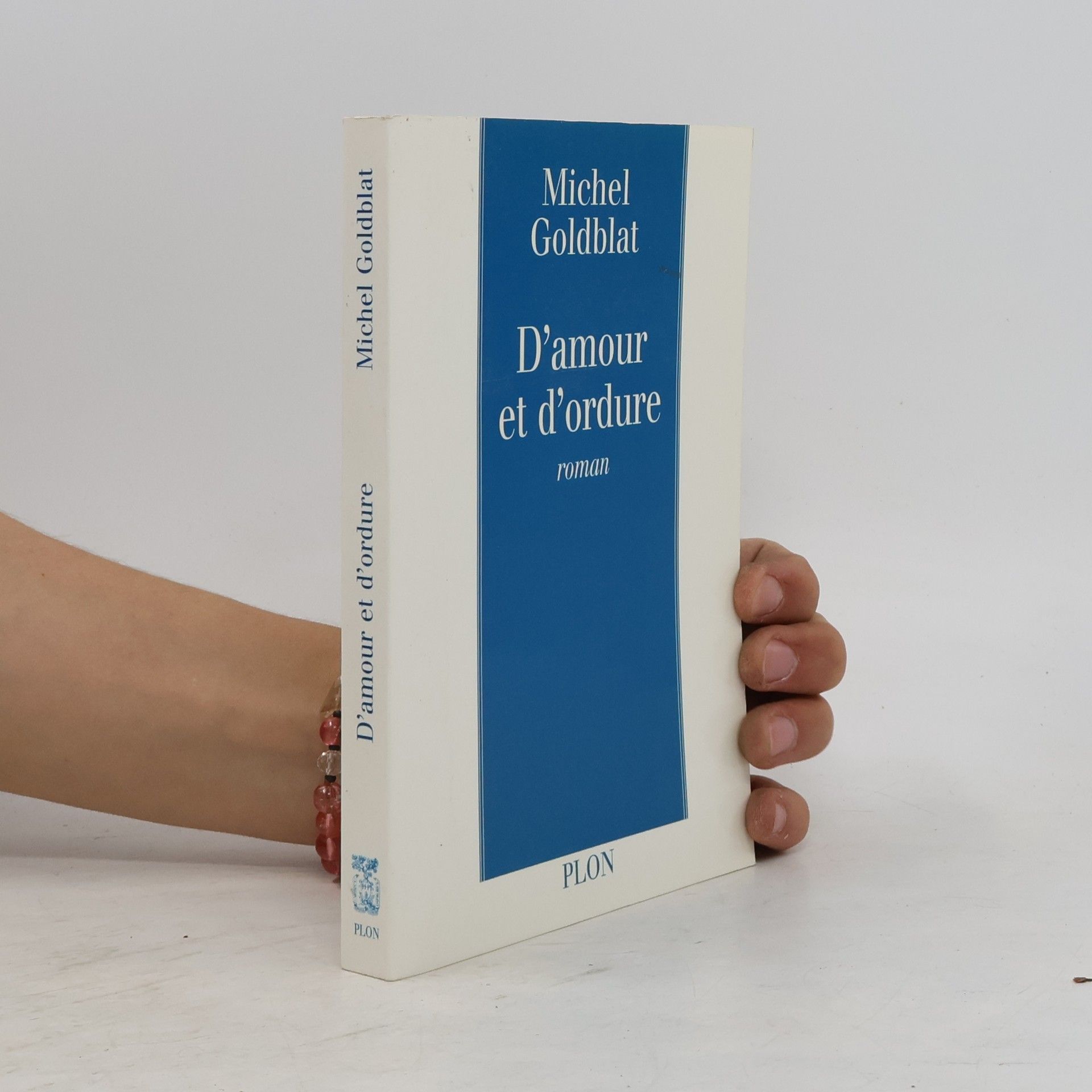 Michel Goldblat D'amour et d'ordure