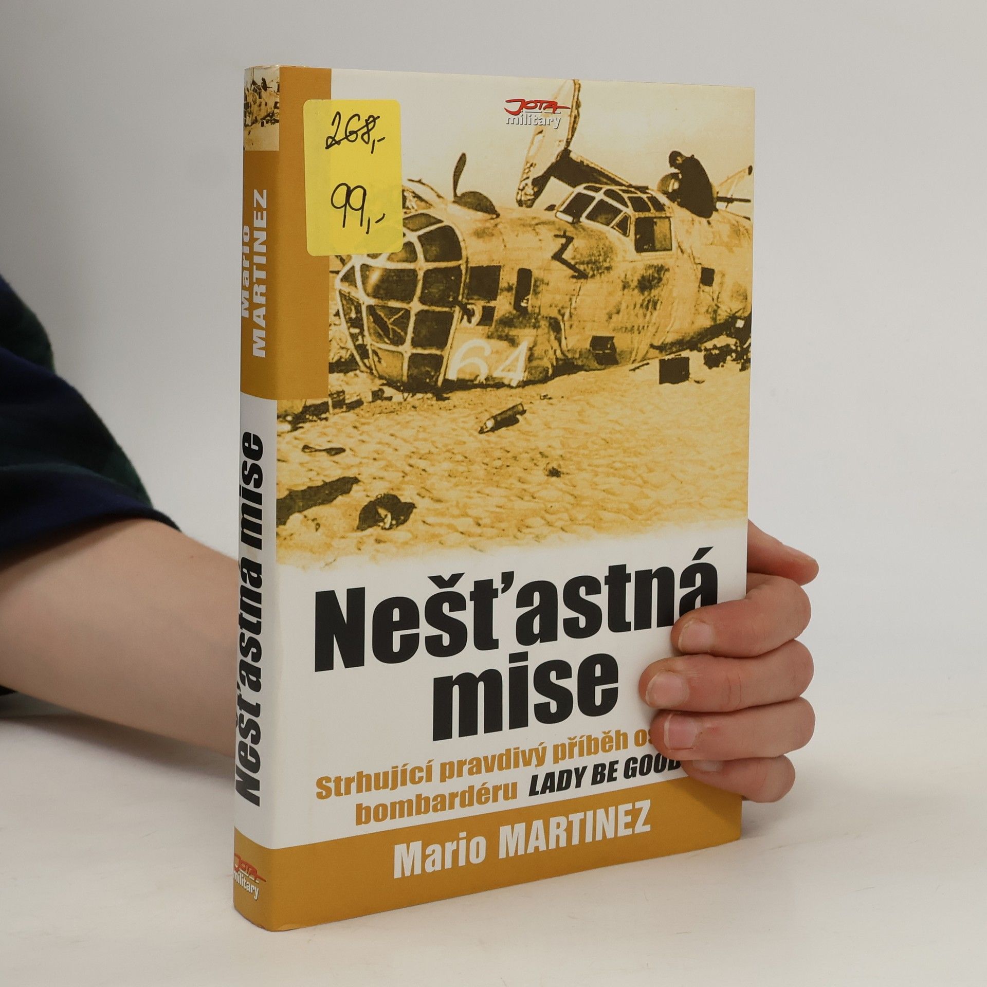 Mario Martinez Nešťastná mise. Sága mužů osádky bombardéru jménem Lady Be Good. Tajemný příběh z dob druhé světové války
