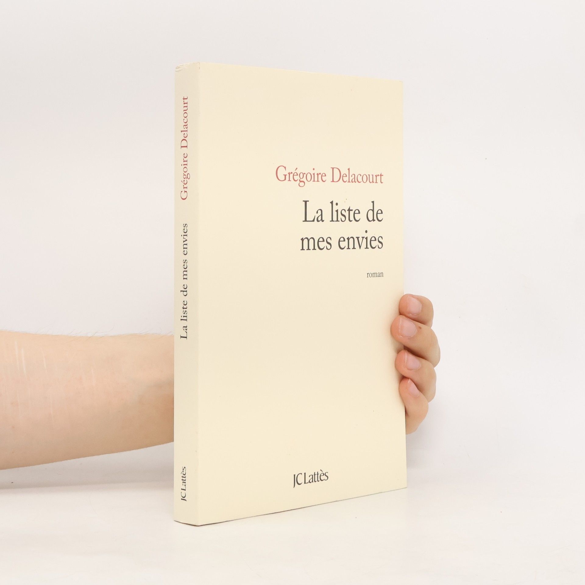 Grégoire Delacourt La liste de mes envies. Alle meine Wünsche, französische Ausgabe