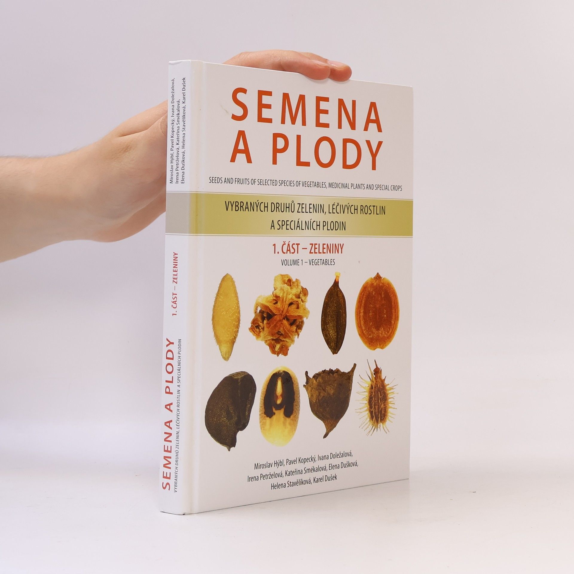 Miroslav Hýbl Semena a plody rostlin vybraných druhů zelenin, léčivých rostlin a speciálních plodin. 1. část - zeleniny