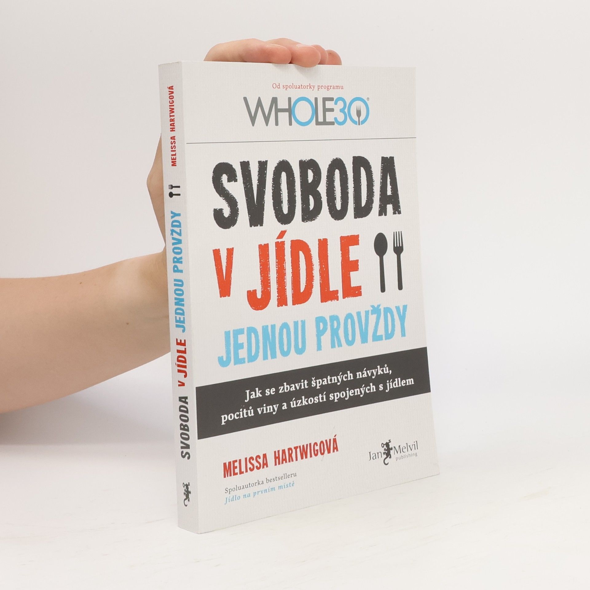 Melissa Hartwig Svoboda v jídle jednou provždy