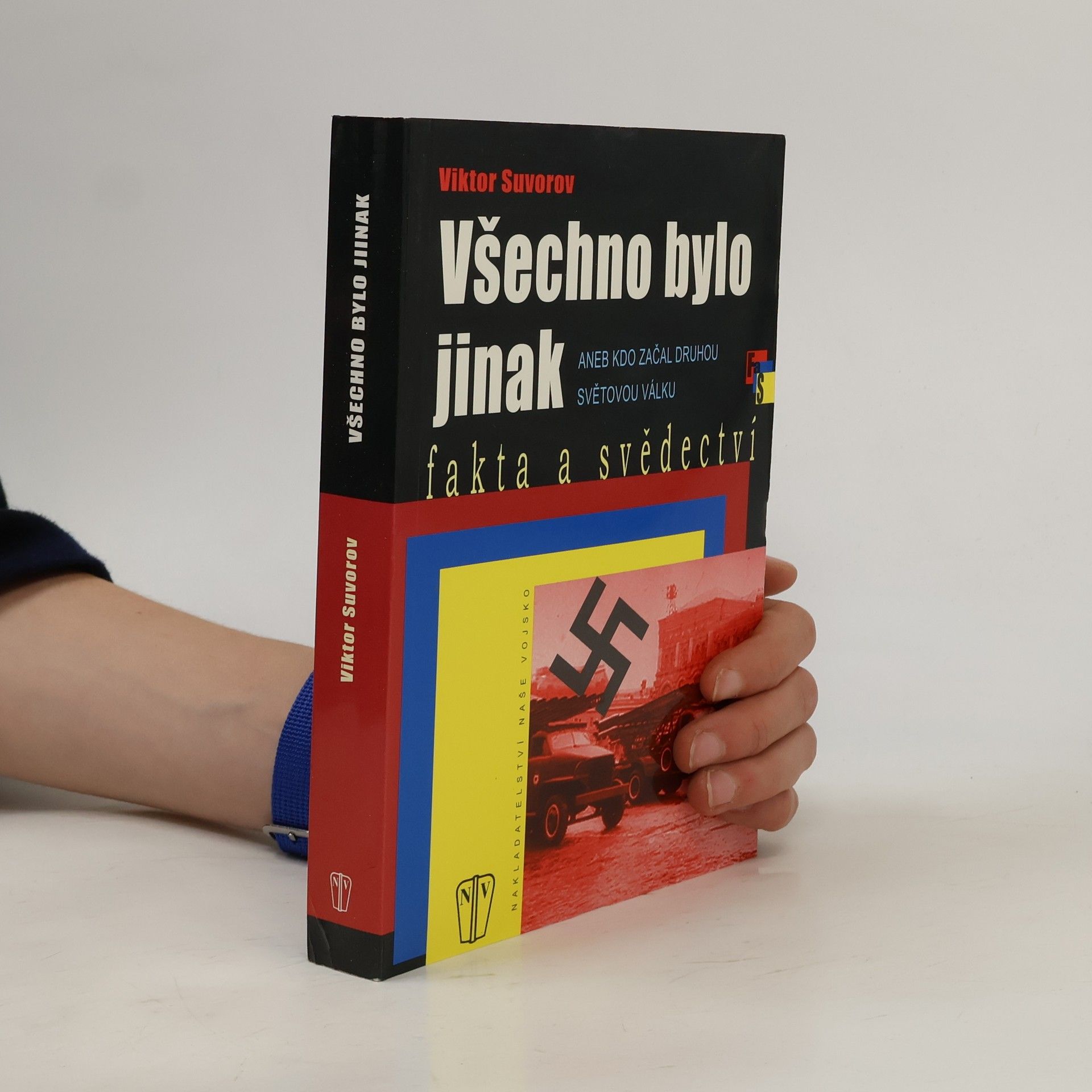 Viktor Suvorov Všechno bylo jinak aneb Kdo začal druhou světovou válku