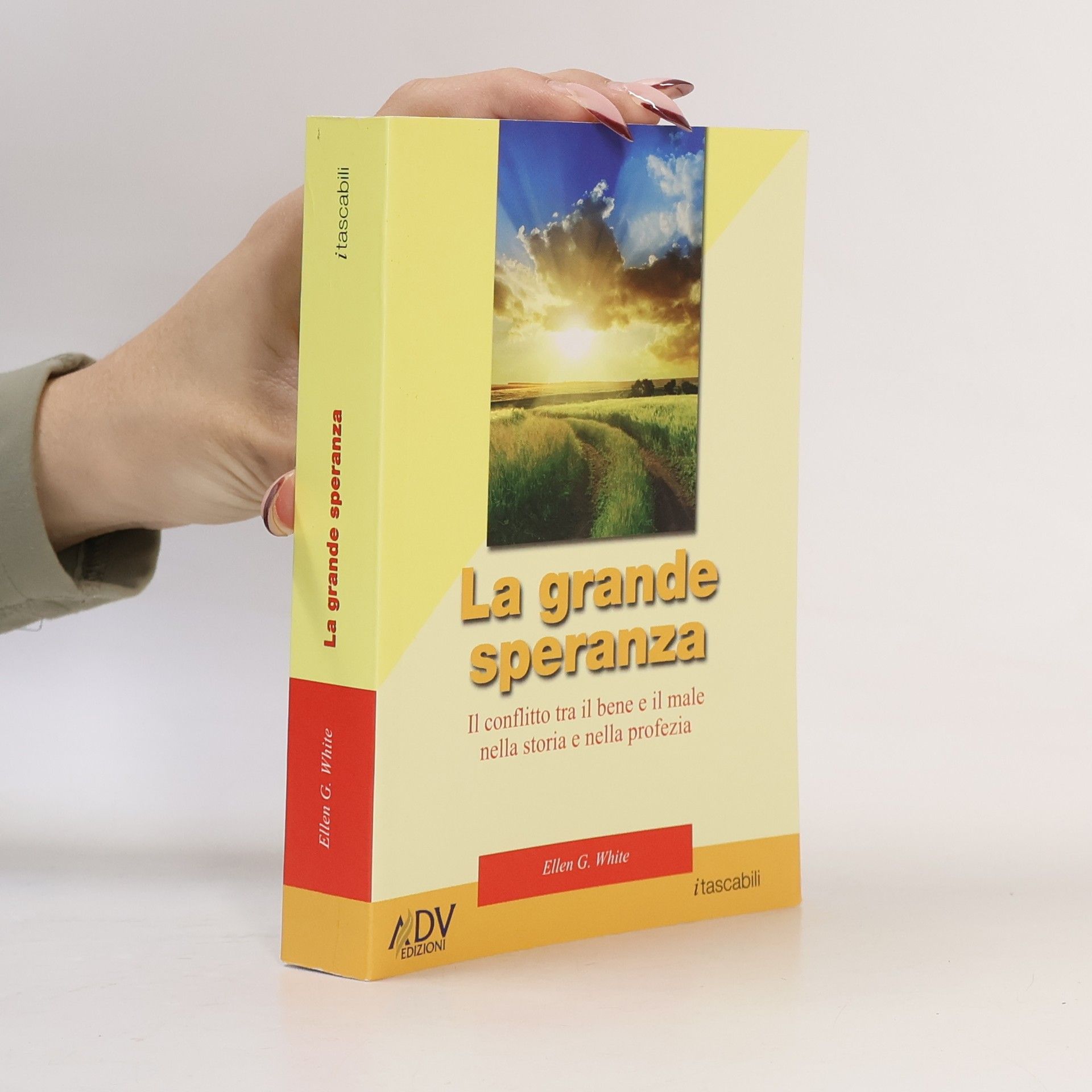 Ellen G. White I Tascabili: La grande speranza. Il conflitto tra il bene e il male nella storia e nella profezia