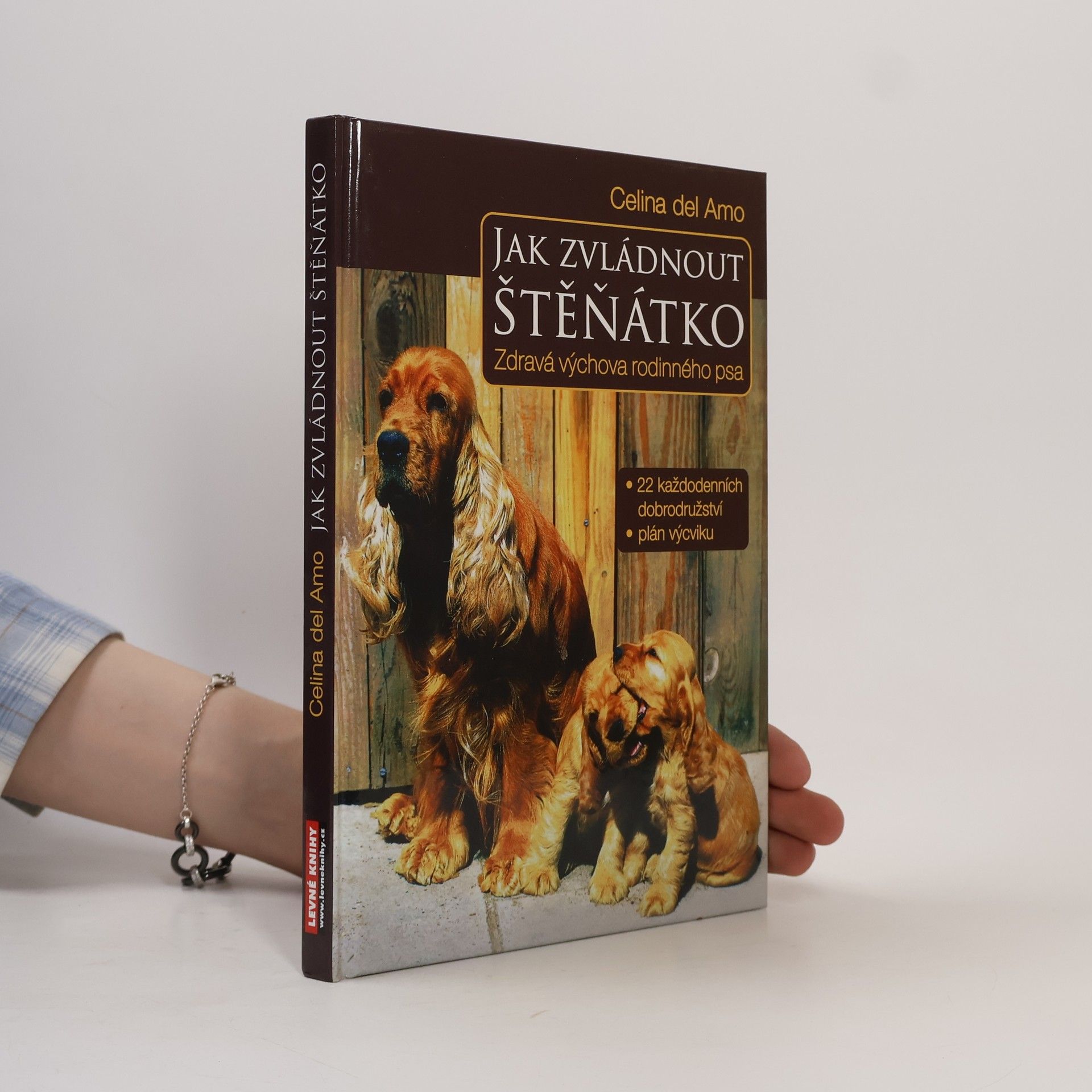 Celina Del Amo Jak zvládnout štěňátko. Zdravá výchova rodinného psa