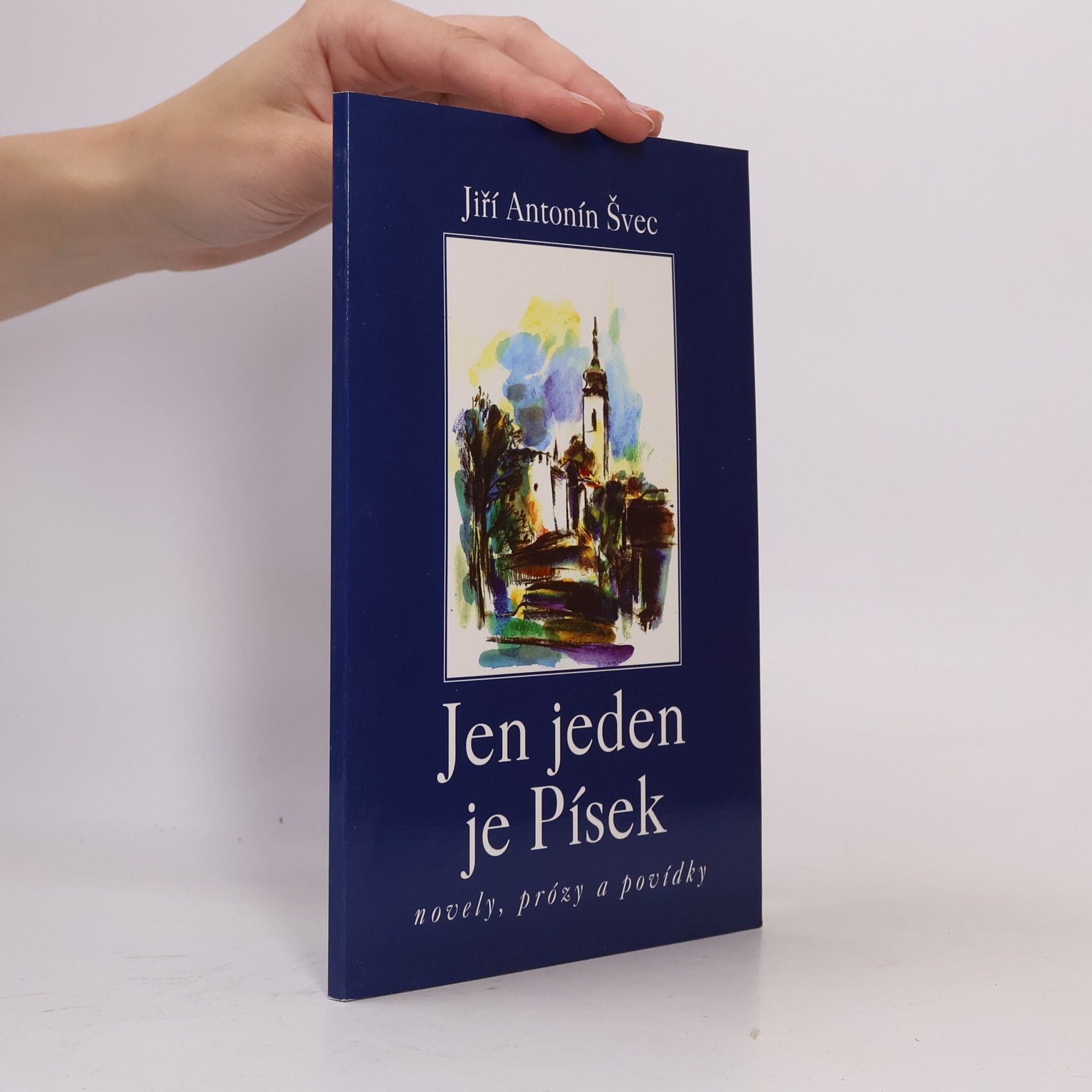 Jiří Antonín Švec Jen jeden je Písek