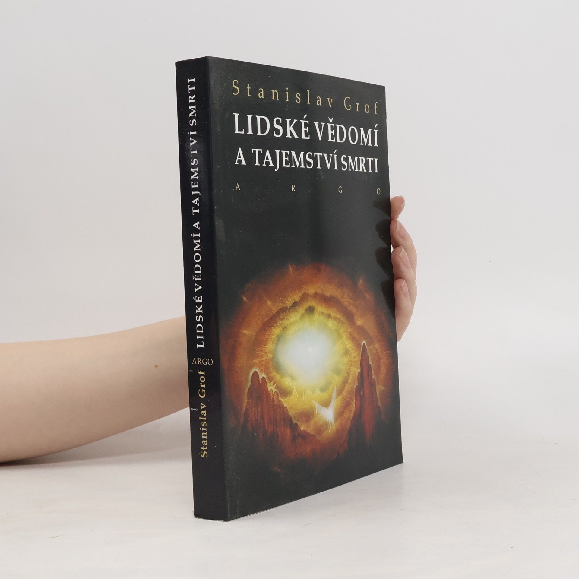 Stanislav Grof Lidské vědomí a tajemství smrti