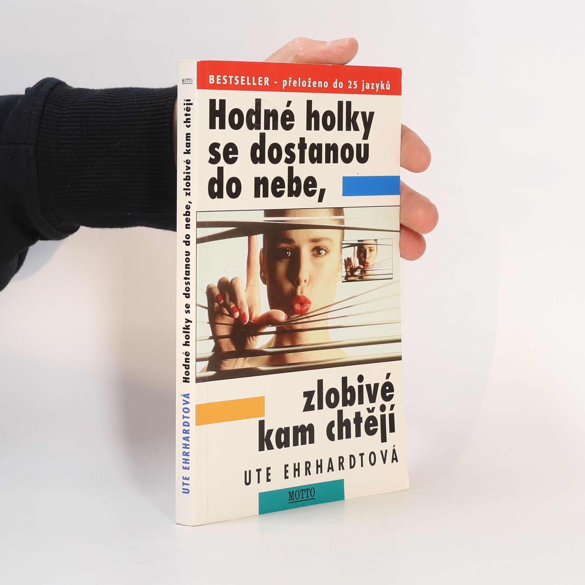 Ute Ehrhardt Hodné holky se dostanou do nebe, zlobivé kam chtějí