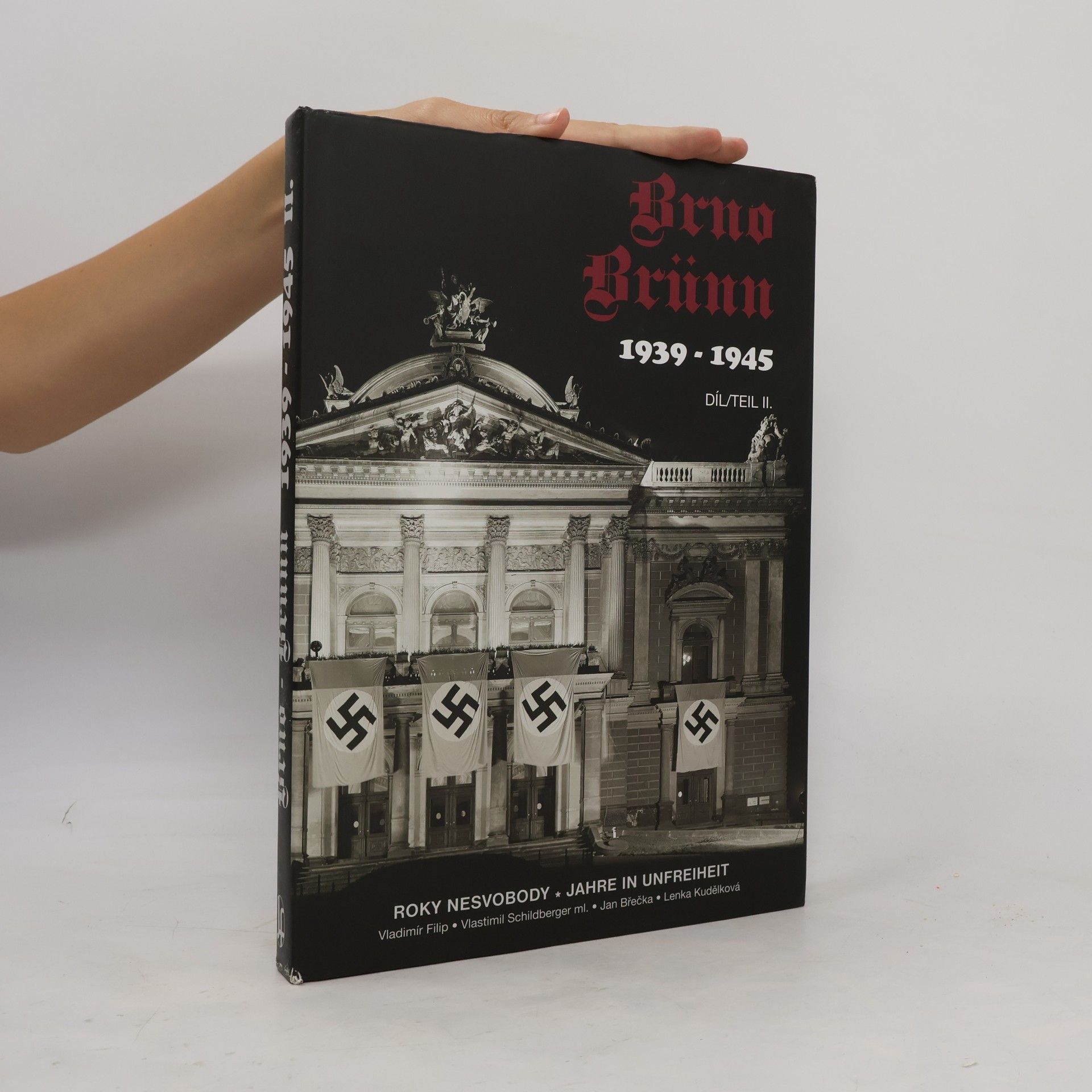 Vlastimil Schildberger ml. Brno. Brünn. 1939-1945. Díl/Teil II. Roky nesvobody. Jahre in unfreiheit.