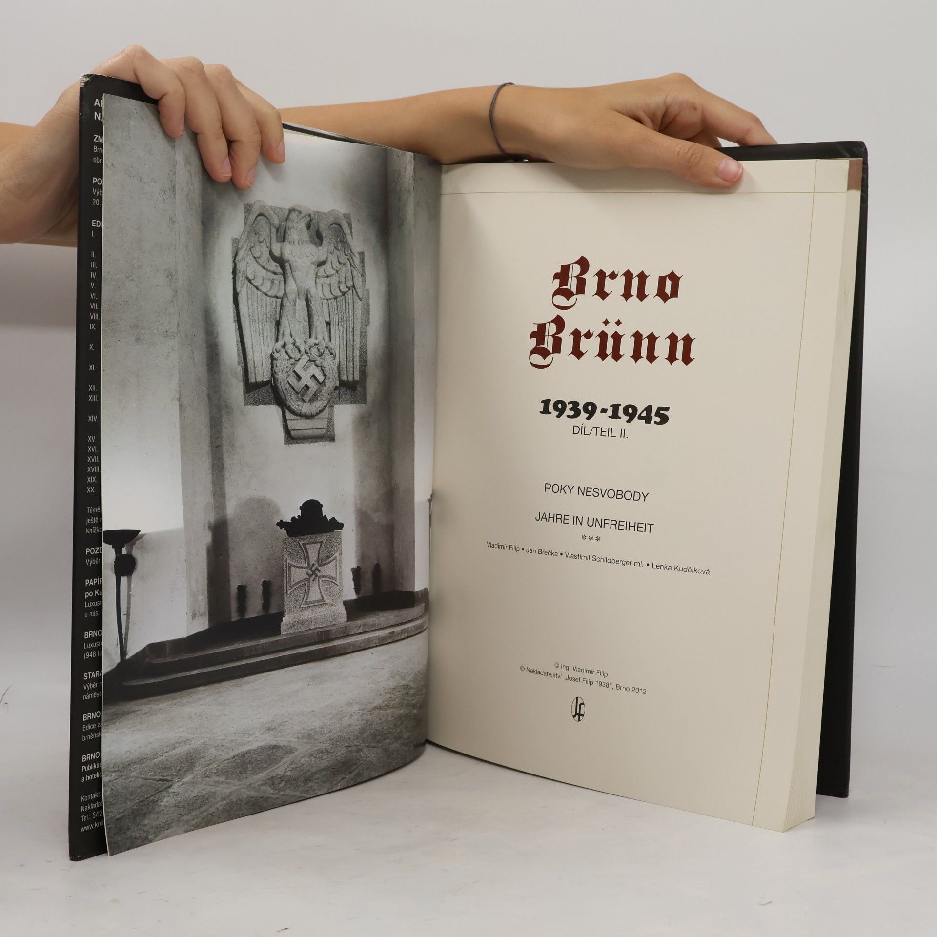 Vladimír Filip Brno. Brünn. 1939-1945. Díl/Teil II. Roky nesvobody. Jahre in unfreiheit.