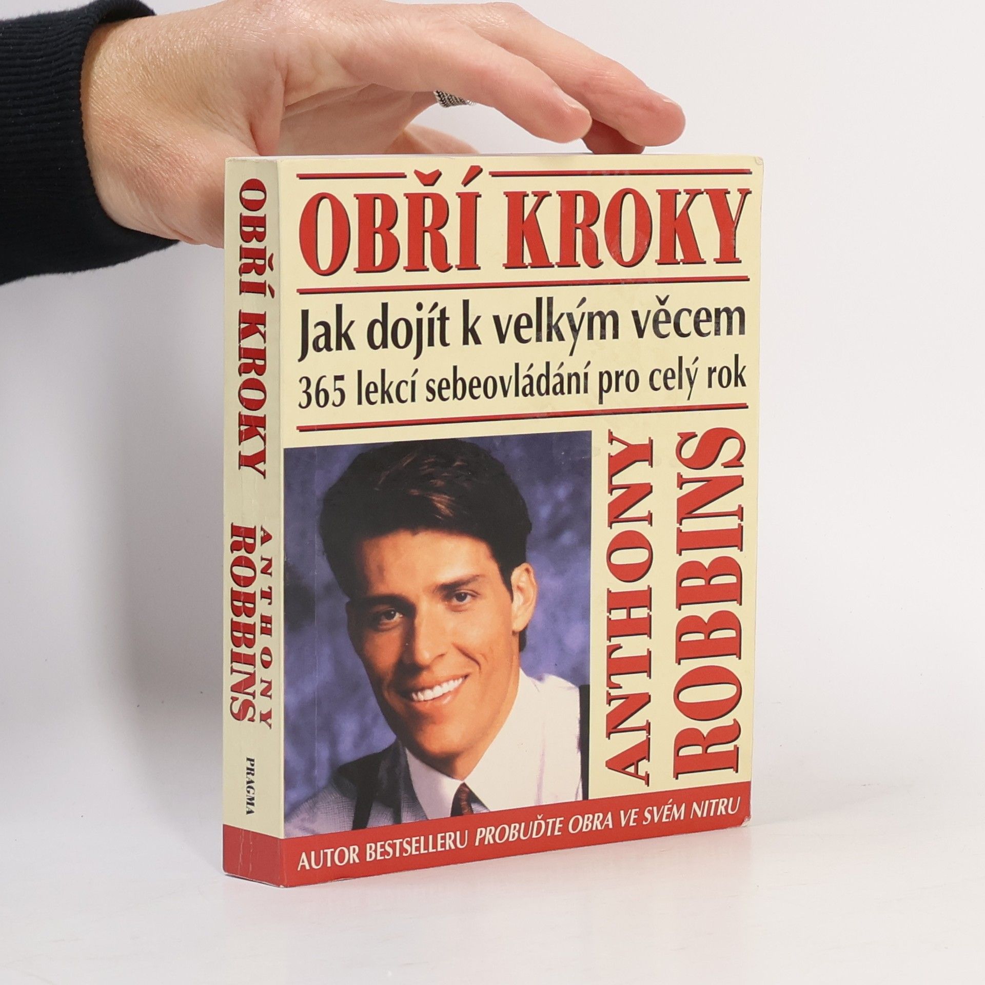 Anthony Robbins Obří kroky: Jak dojít k velkým věcem : 365 lekcí sebeovládání po celý rok