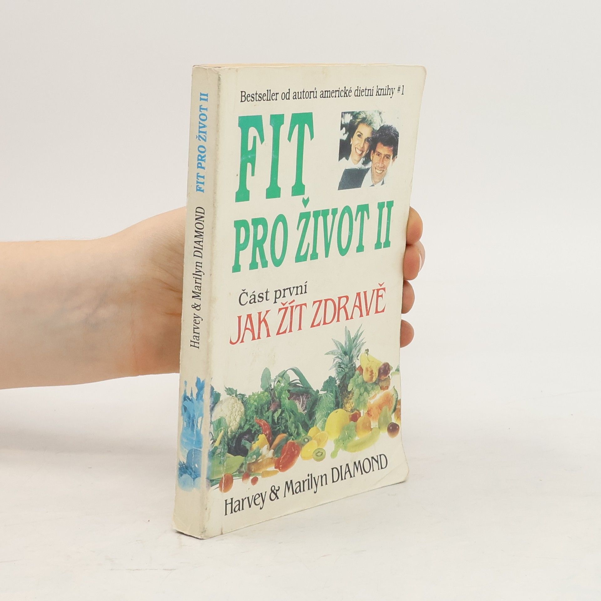 Harvey Diamond Fit pro život II. Část první, jak žít zdravě