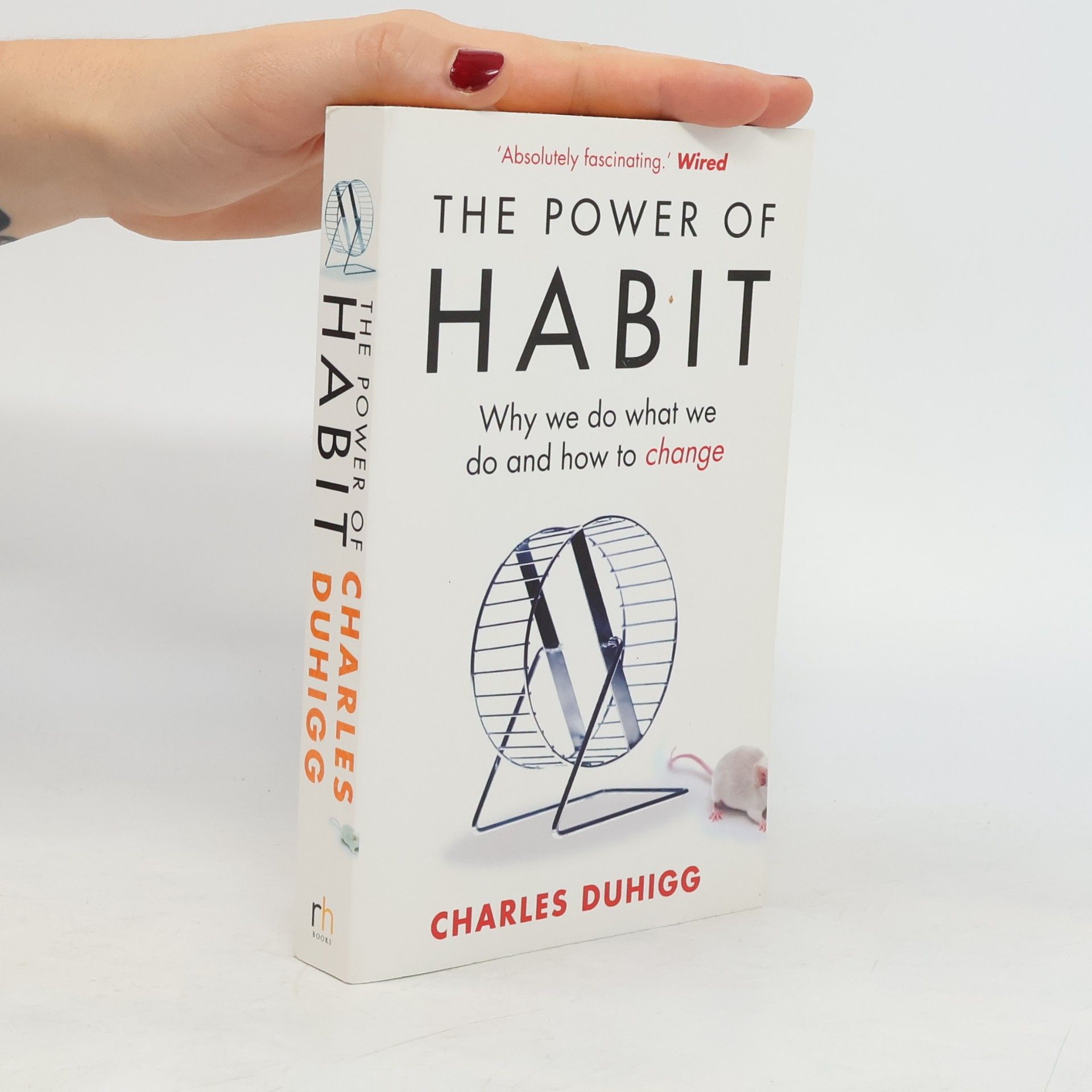 Charles Duhigg The Power of Habit. Why We Do What We Do and How to Change