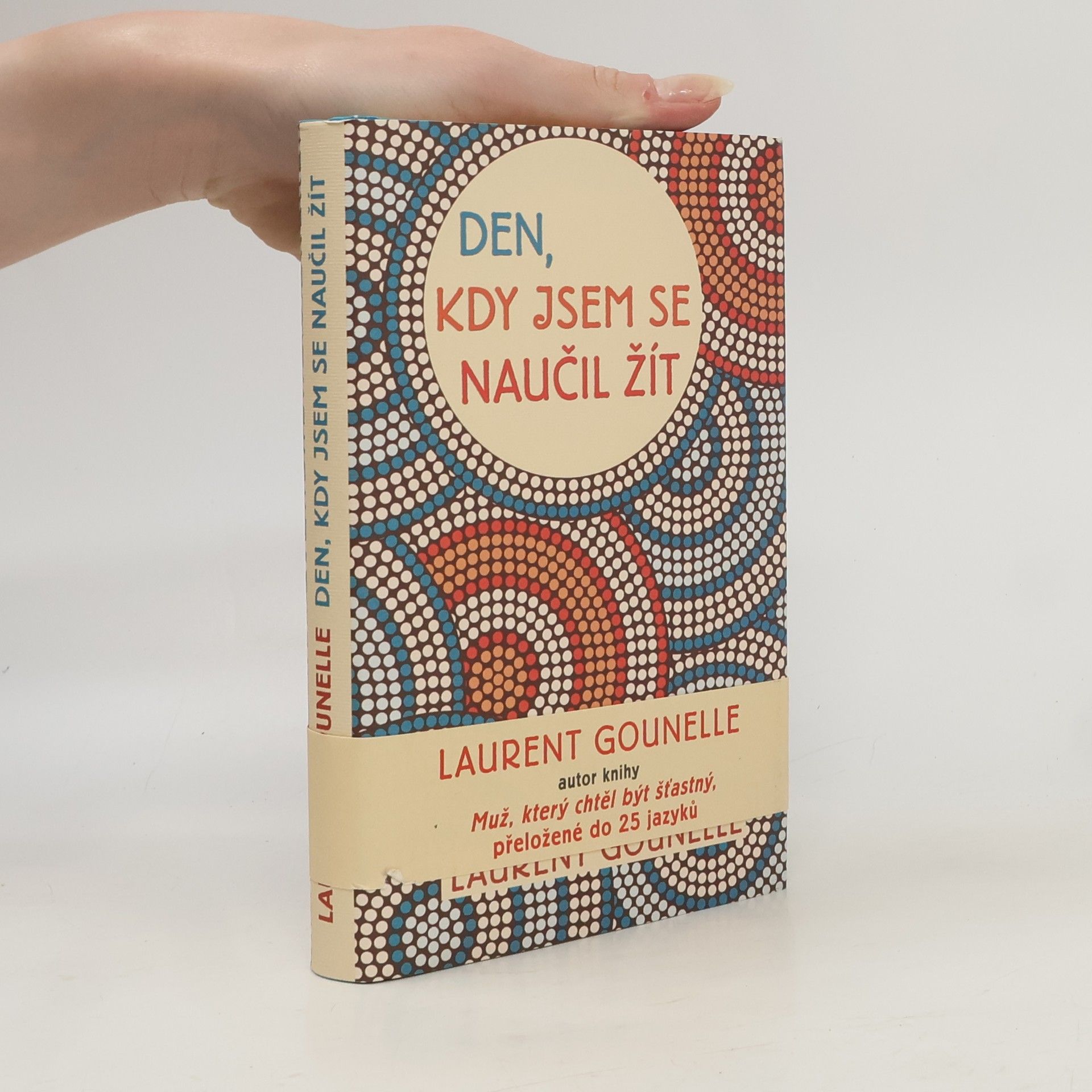 Laurent Gounelle Den, kdy jsem se naučil žít