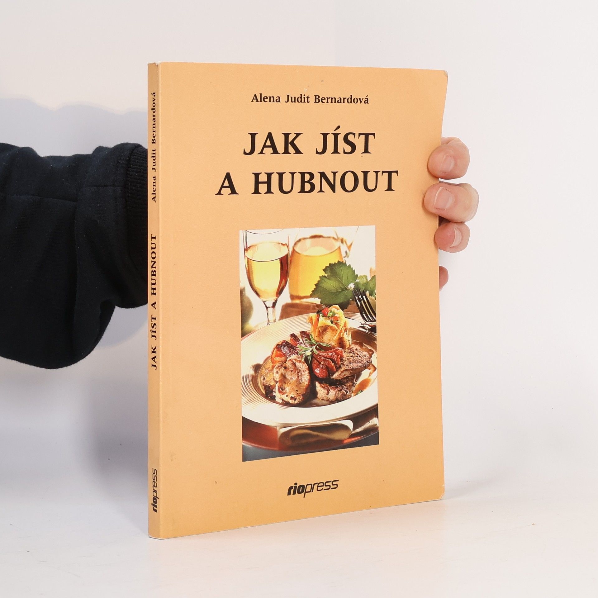 Alena Judit Bernardová Jak jíst a hubnout aneb už nikdy nehladovět