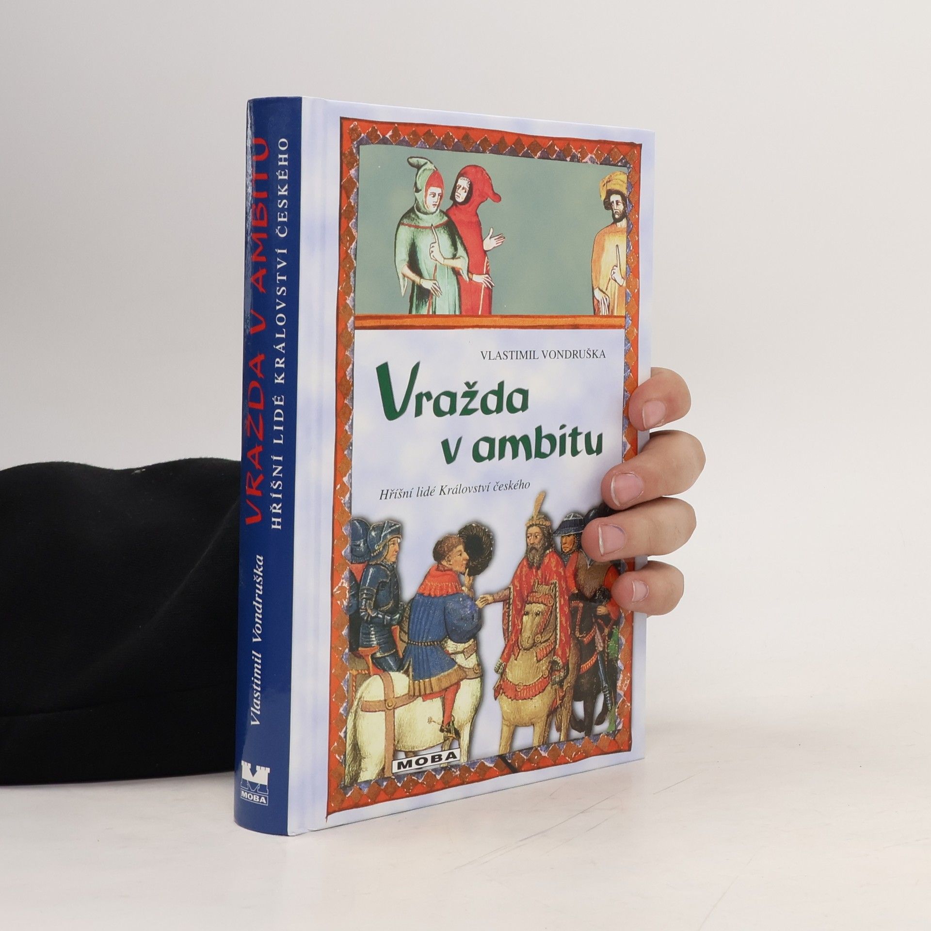 Vlastimil Vondruška Vražda v ambitu: Tři případy, které rozřešil mladý Oldřich z Chlumu
